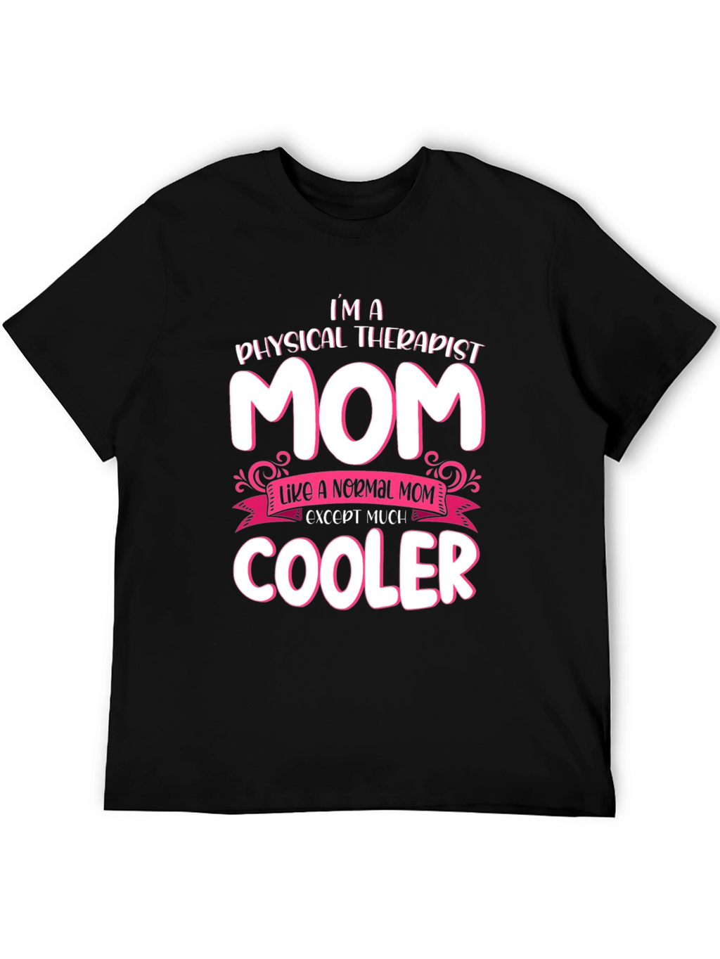 Physical Therapist Mom T-Shirt - Cool Mom Gift