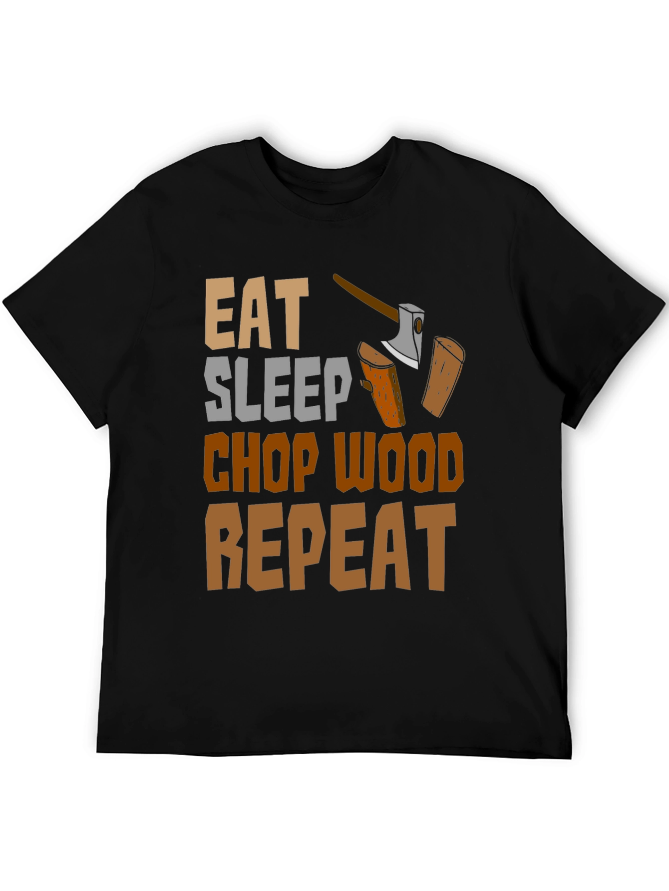 Eat Sleep Chop Wood Repeat Graphic Tee