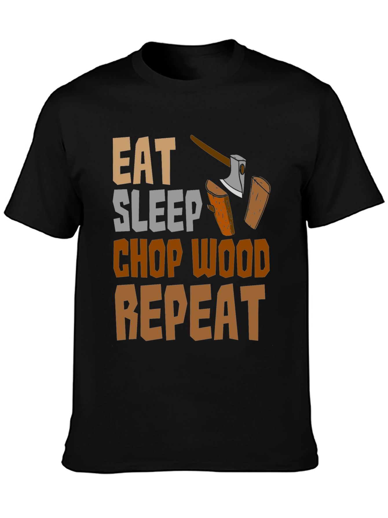 Eat Sleep Chop Wood Repeat Graphic Tee