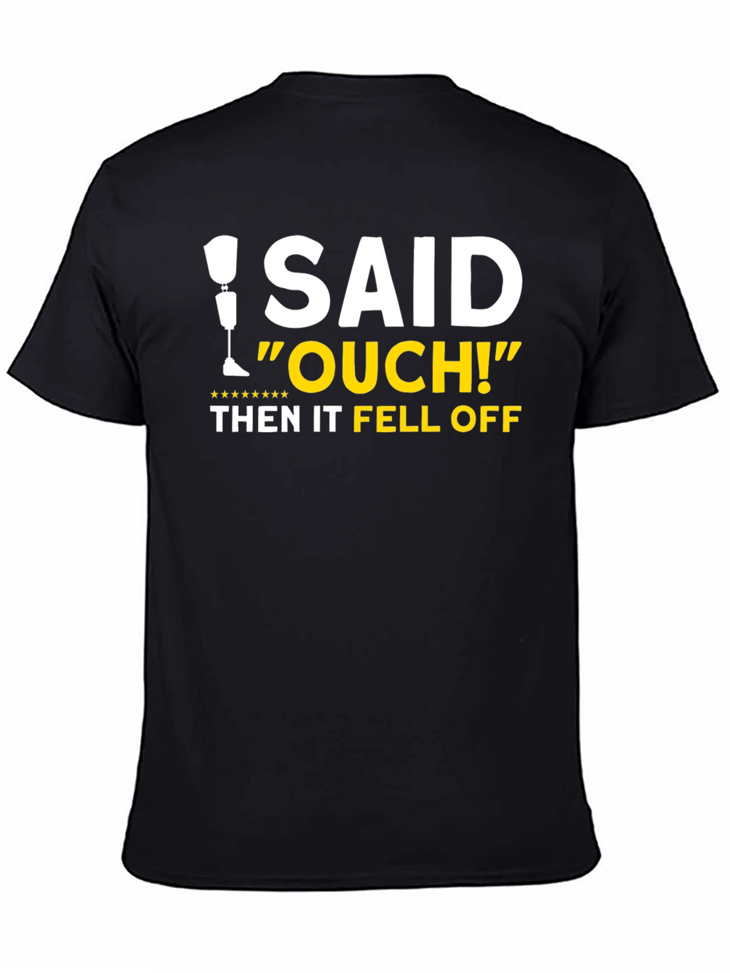 I Said Ouch! Leg Falls Off Humor T-Shirt