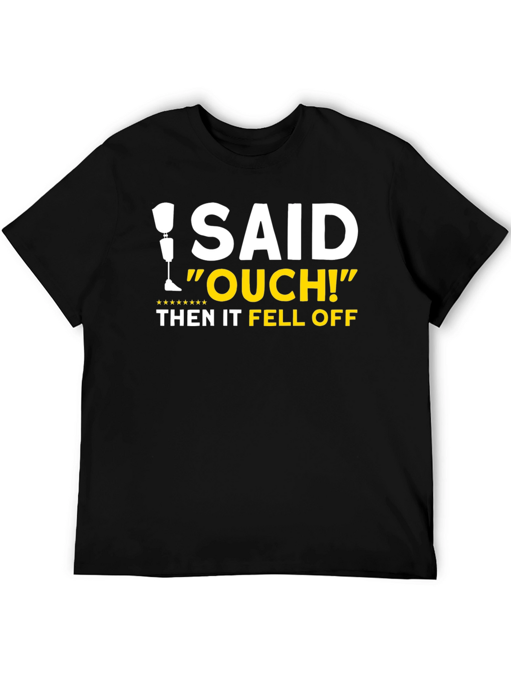 I Said Ouch! Leg Falls Off Humor T-Shirt