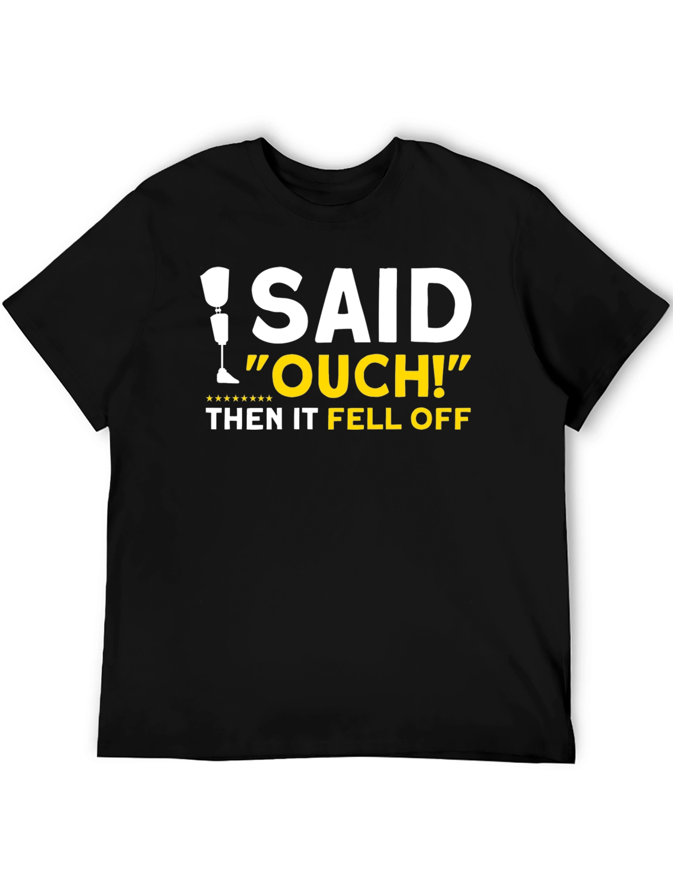 I Said Ouch! Leg Falls Off Humor T-Shirt
