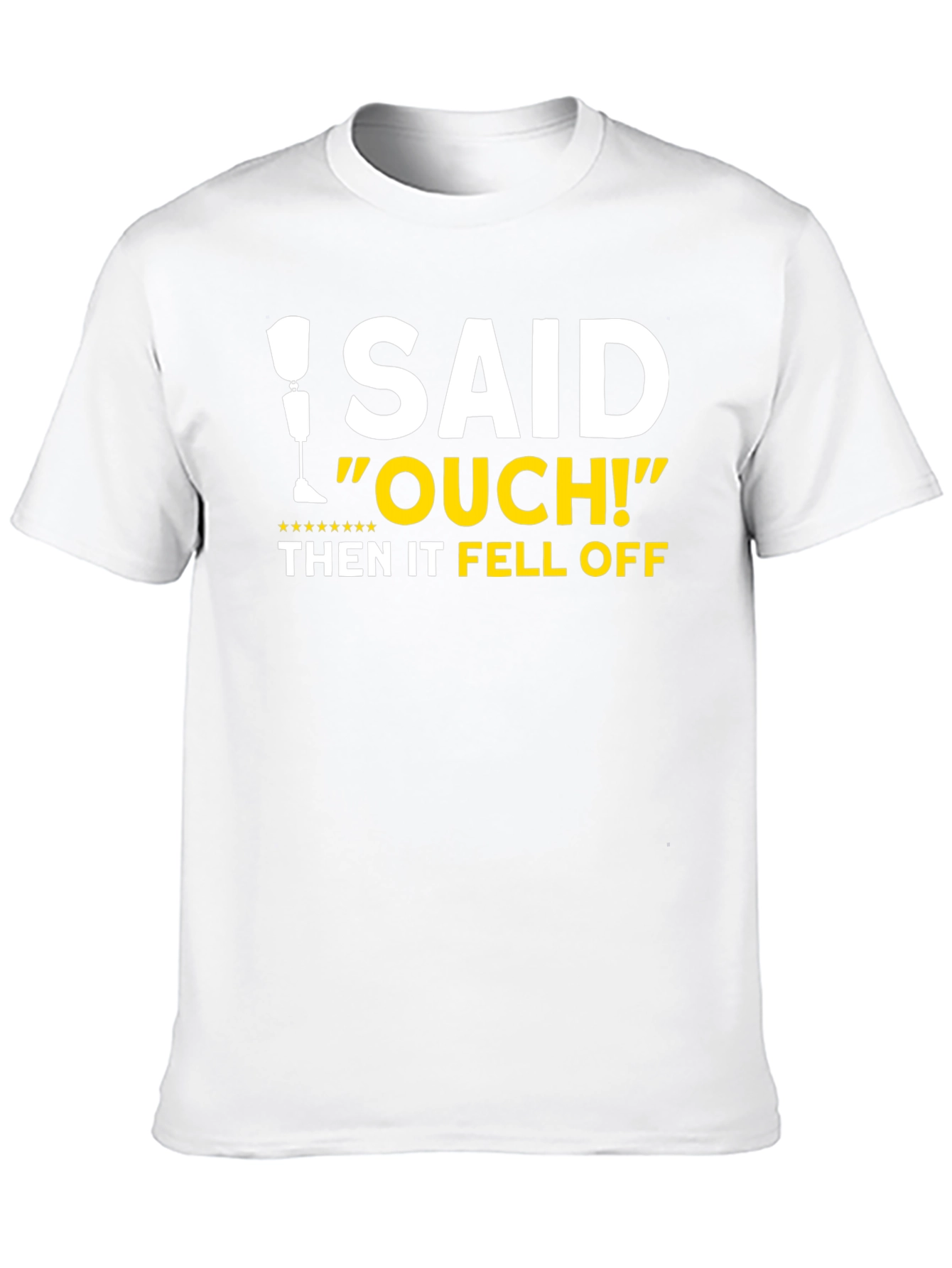 I Said Ouch! Leg Falls Off Humor T-Shirt