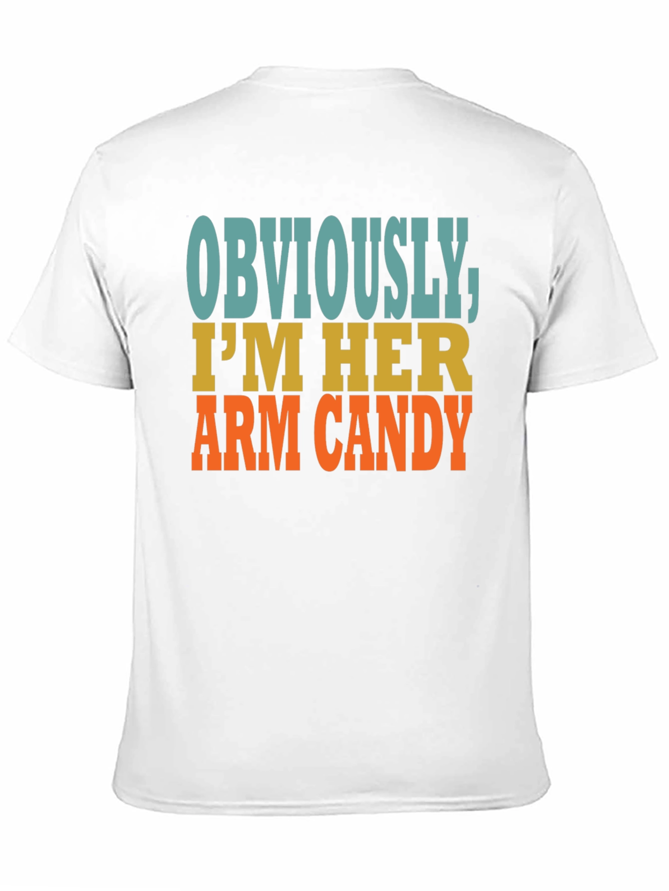 Obviously Im Her Arm Candy Graphic Tee