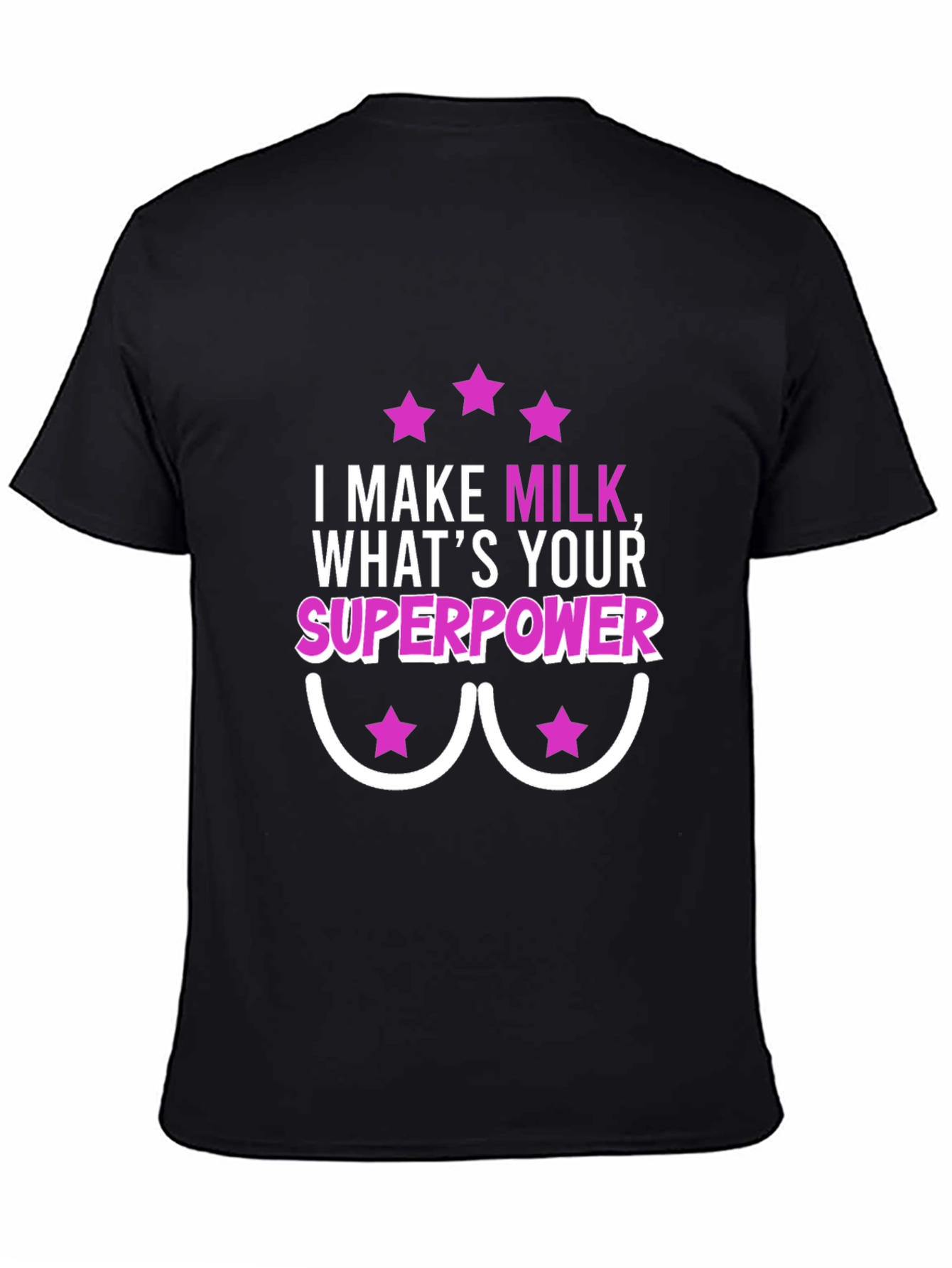 I Make Milk Whats Your Superpower T-Shirt