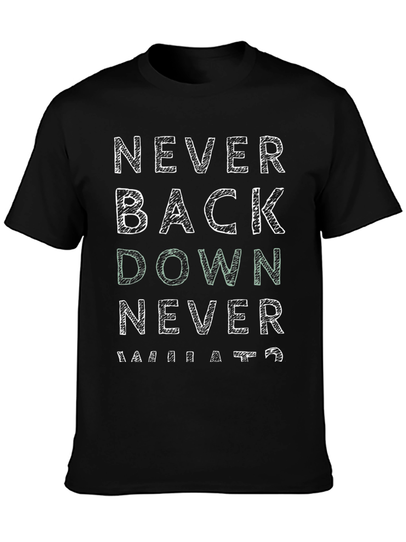 Never Back Down T-Shirt - Motivational Graphic Tee