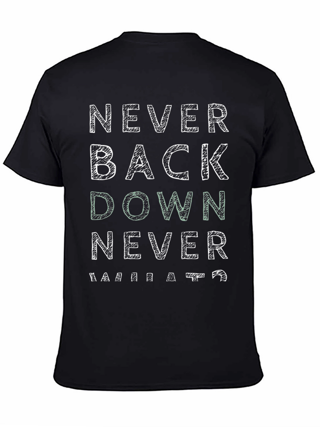 Never Back Down T-Shirt - Motivational Graphic Tee