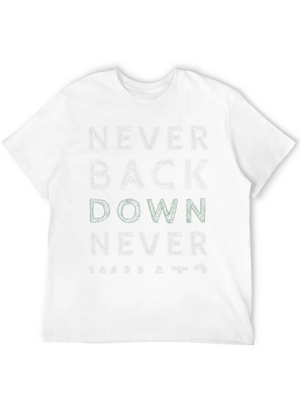 Never Back Down T-Shirt - Motivational Graphic Tee