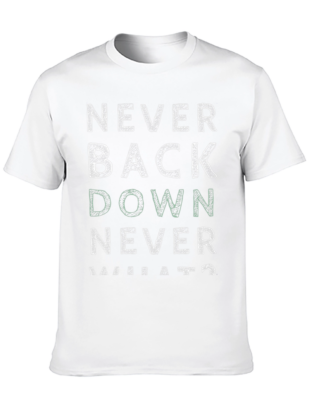 Never Back Down T-Shirt - Motivational Graphic Tee