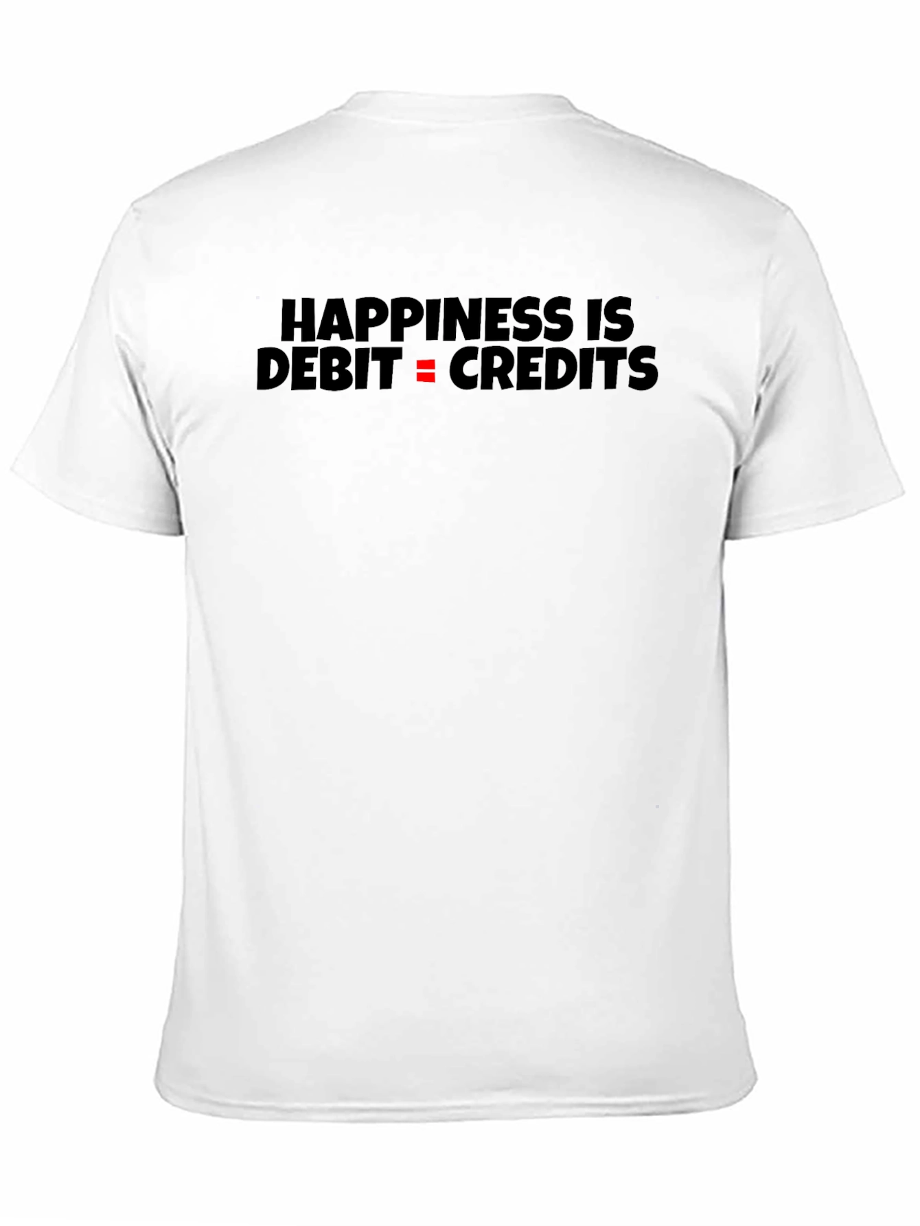 Happiness is Debit = Credits Black T-Shirt