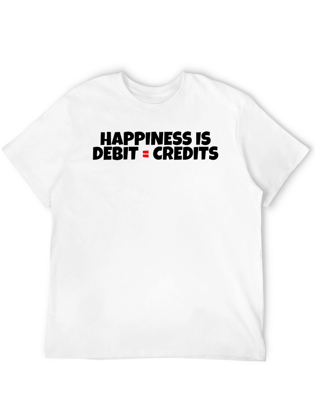 Happiness is Debit = Credits Black T-Shirt