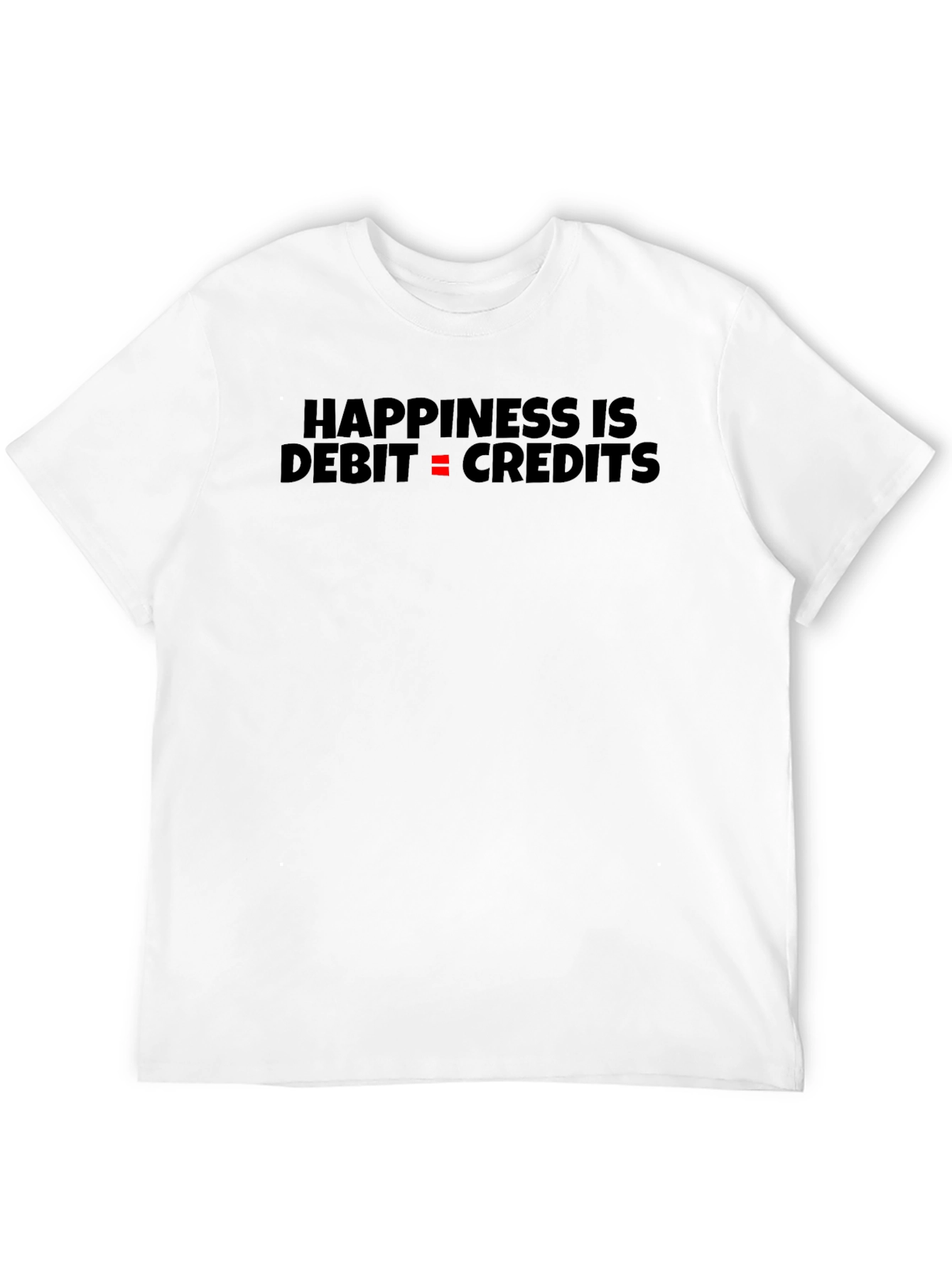 Happiness is Debit = Credits Black T-Shirt