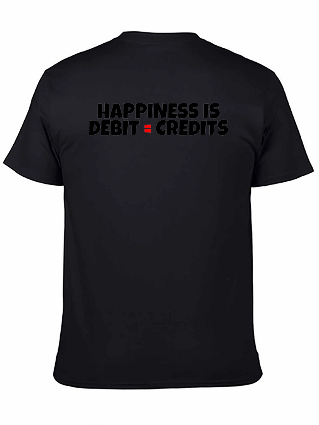 Happiness is Debit = Credits Black T-Shirt