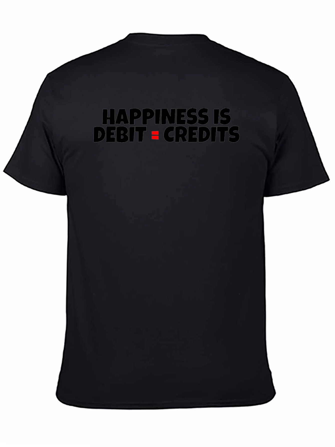 Happiness is Debit = Credits Black T-Shirt