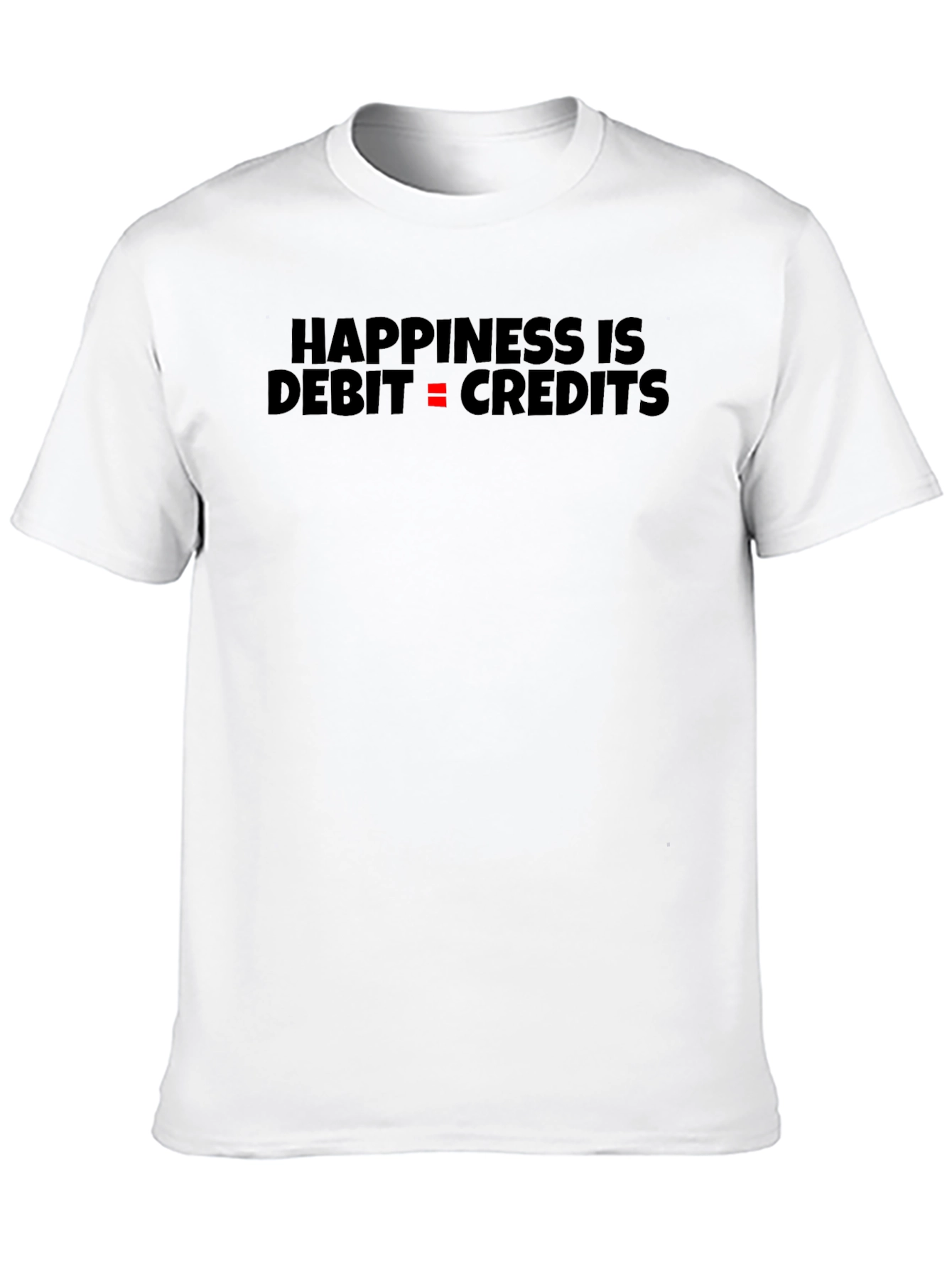 Happiness is Debit = Credits Black T-Shirt