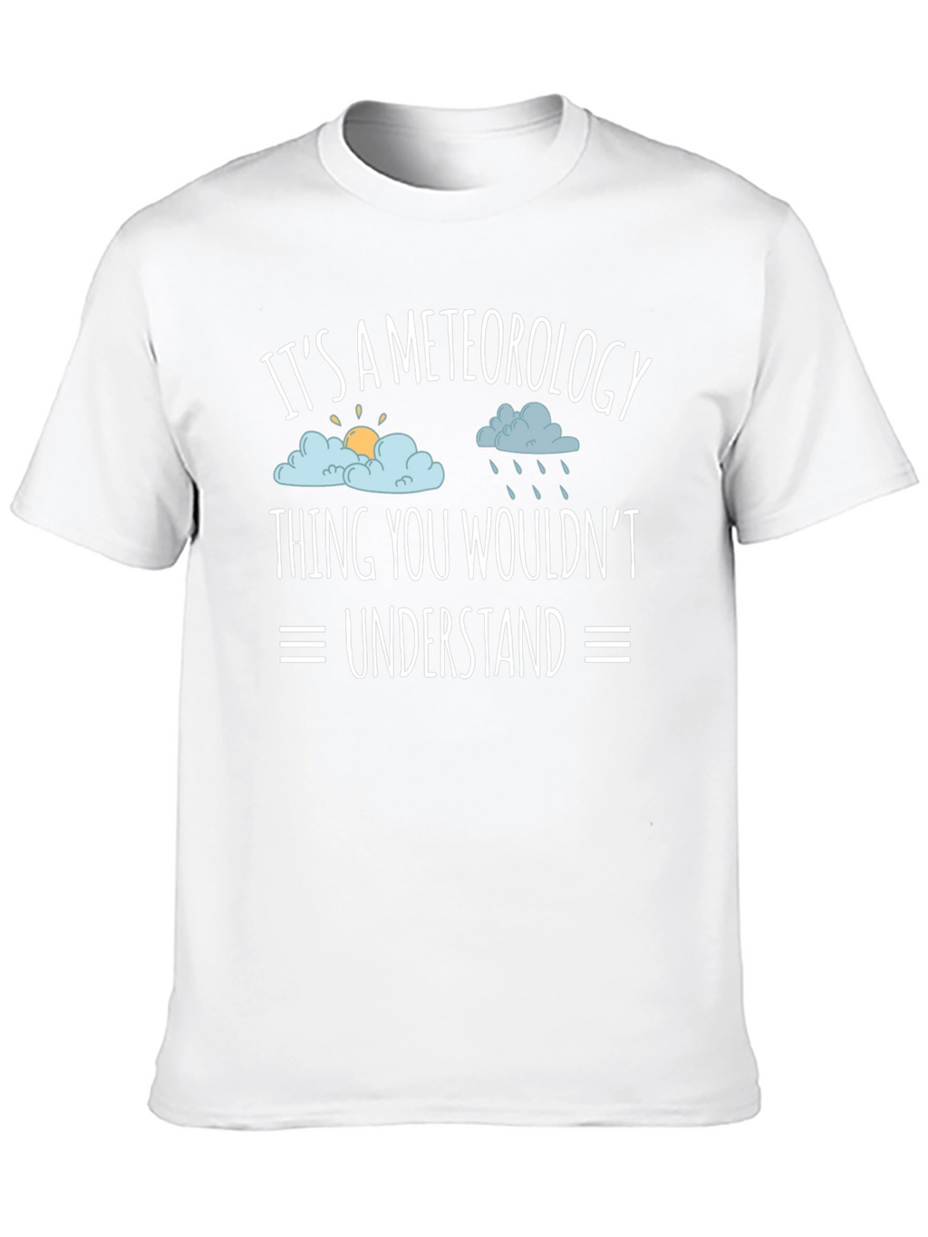 Meteorology Thing T-Shirt: Weather Humor Tee