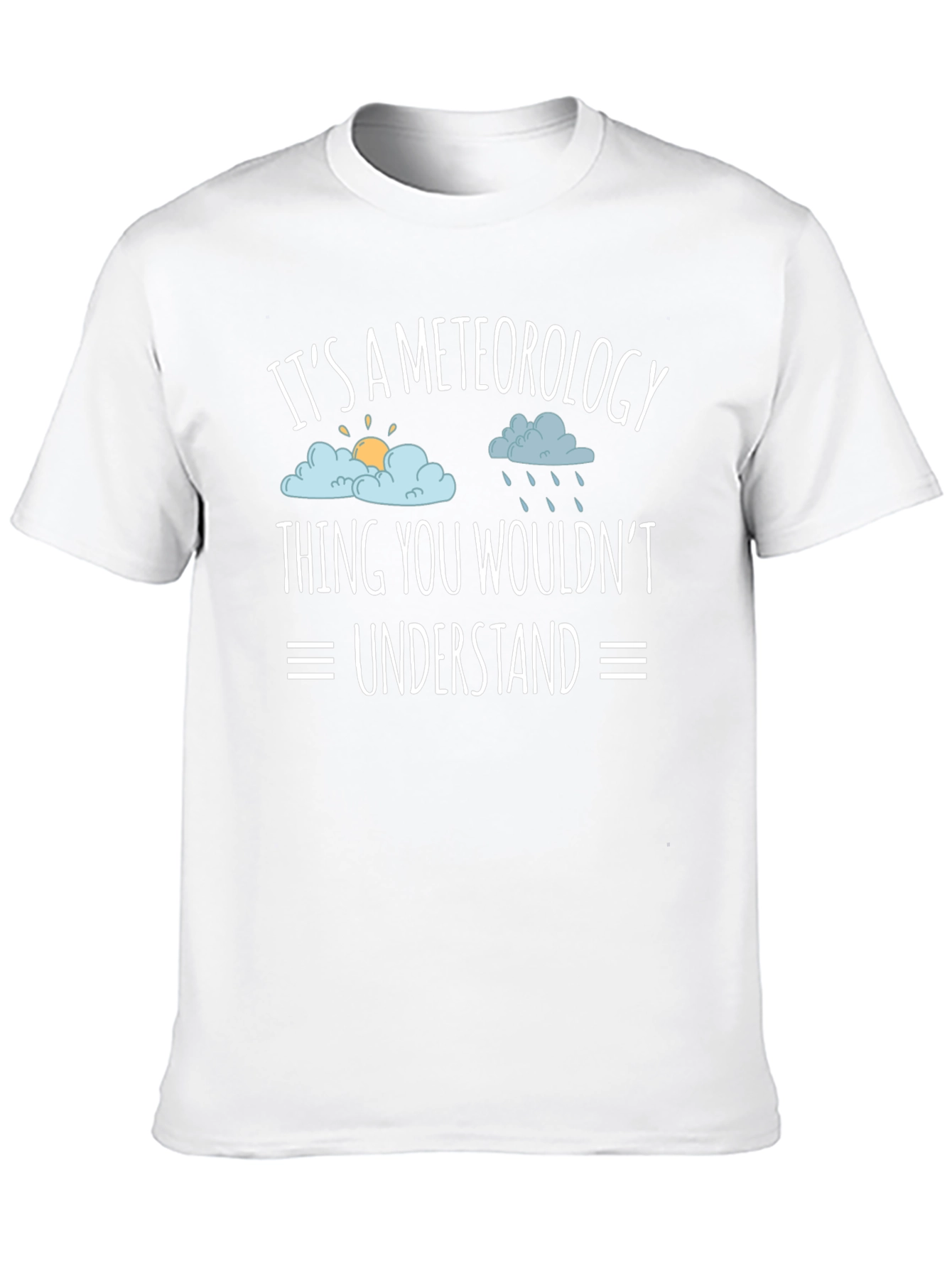 Meteorology Thing T-Shirt: Weather Humor Tee