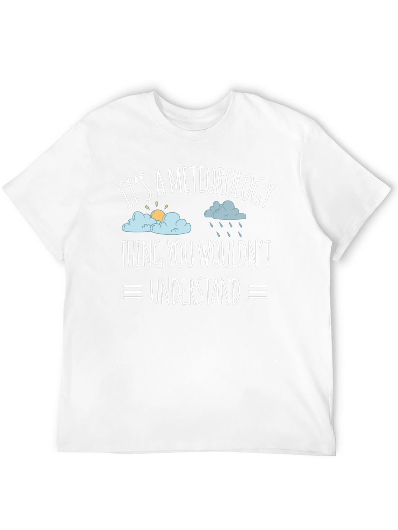 Meteorology Thing T-Shirt: Weather Humor Tee