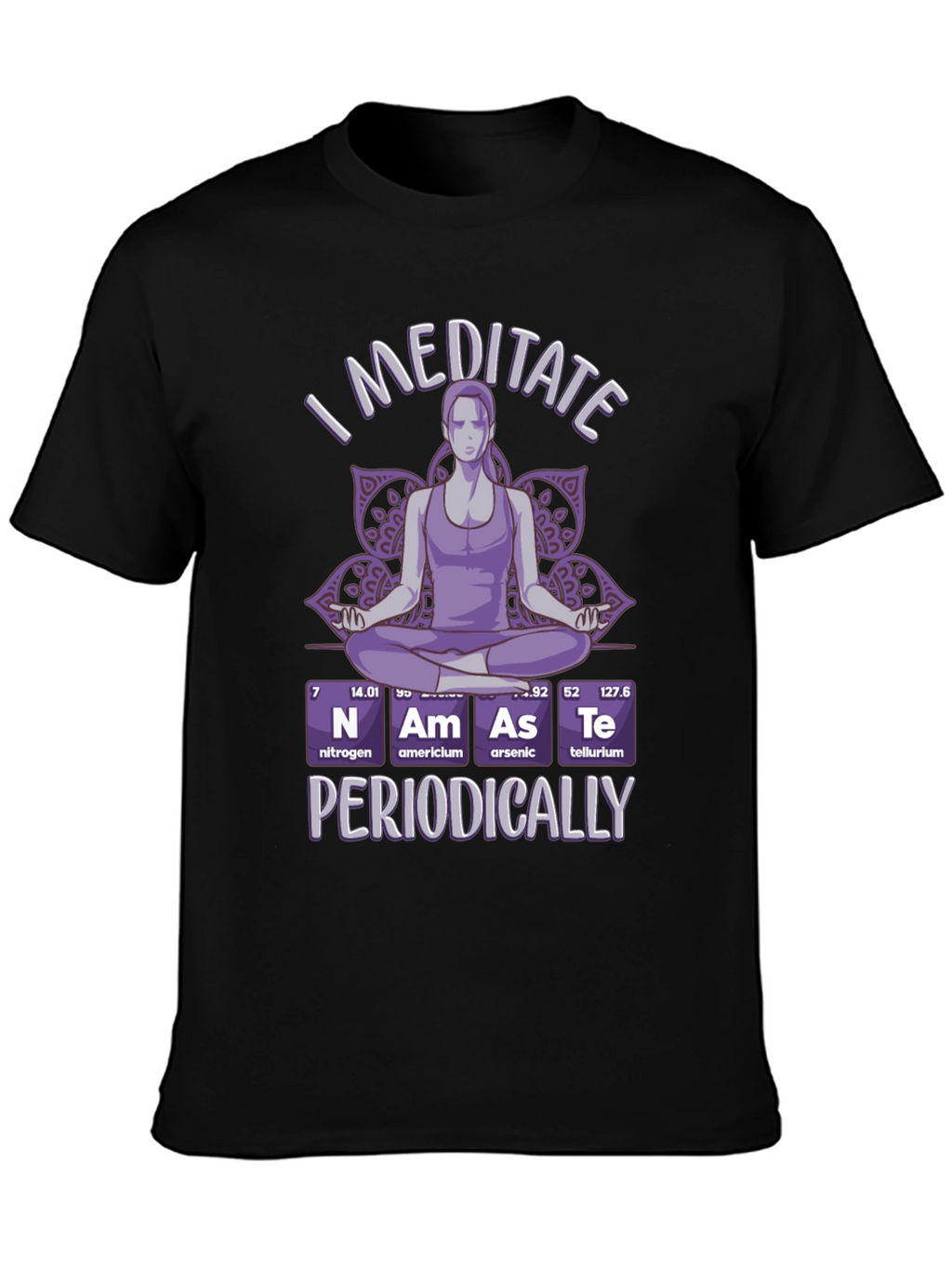 I Meditate Periodically T-Shirt - Black Funny Yoga Tee
