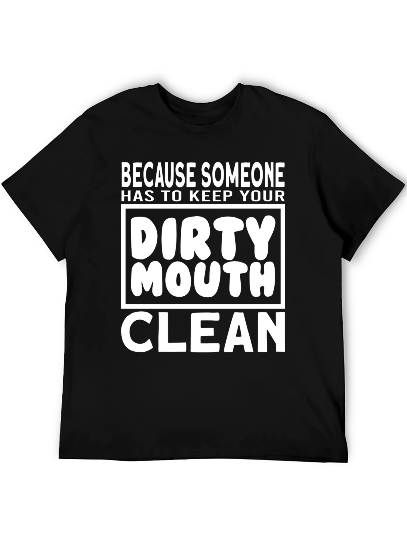 Dirty Mouth Clean T-Shirt - Funny Graphic Tee