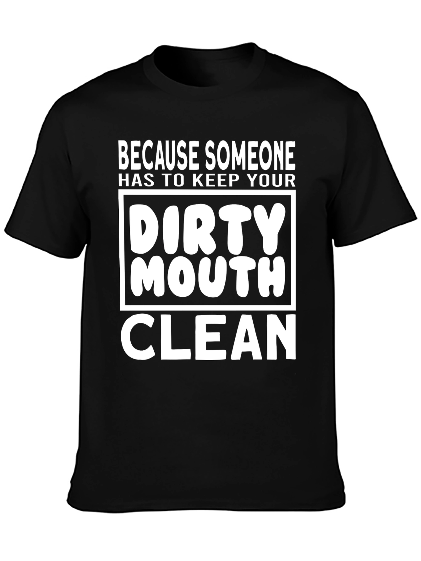 Dirty Mouth Clean T-Shirt - Funny Graphic Tee