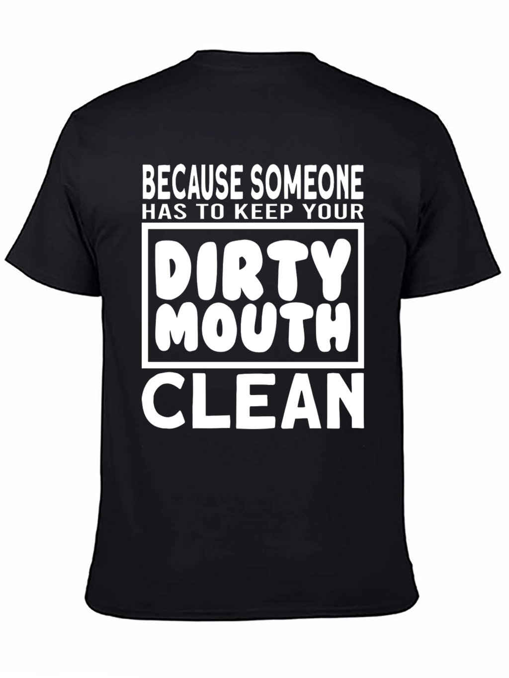 Dirty Mouth Clean T-Shirt - Funny Graphic Tee