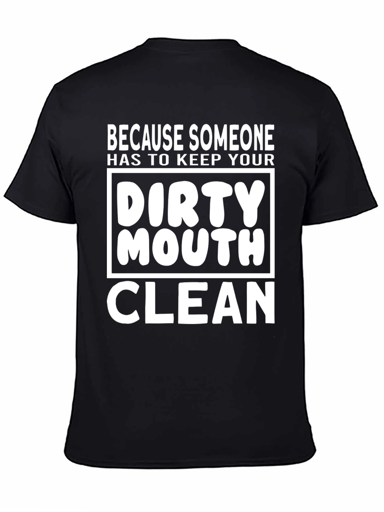 Dirty Mouth Clean T-Shirt - Funny Graphic Tee