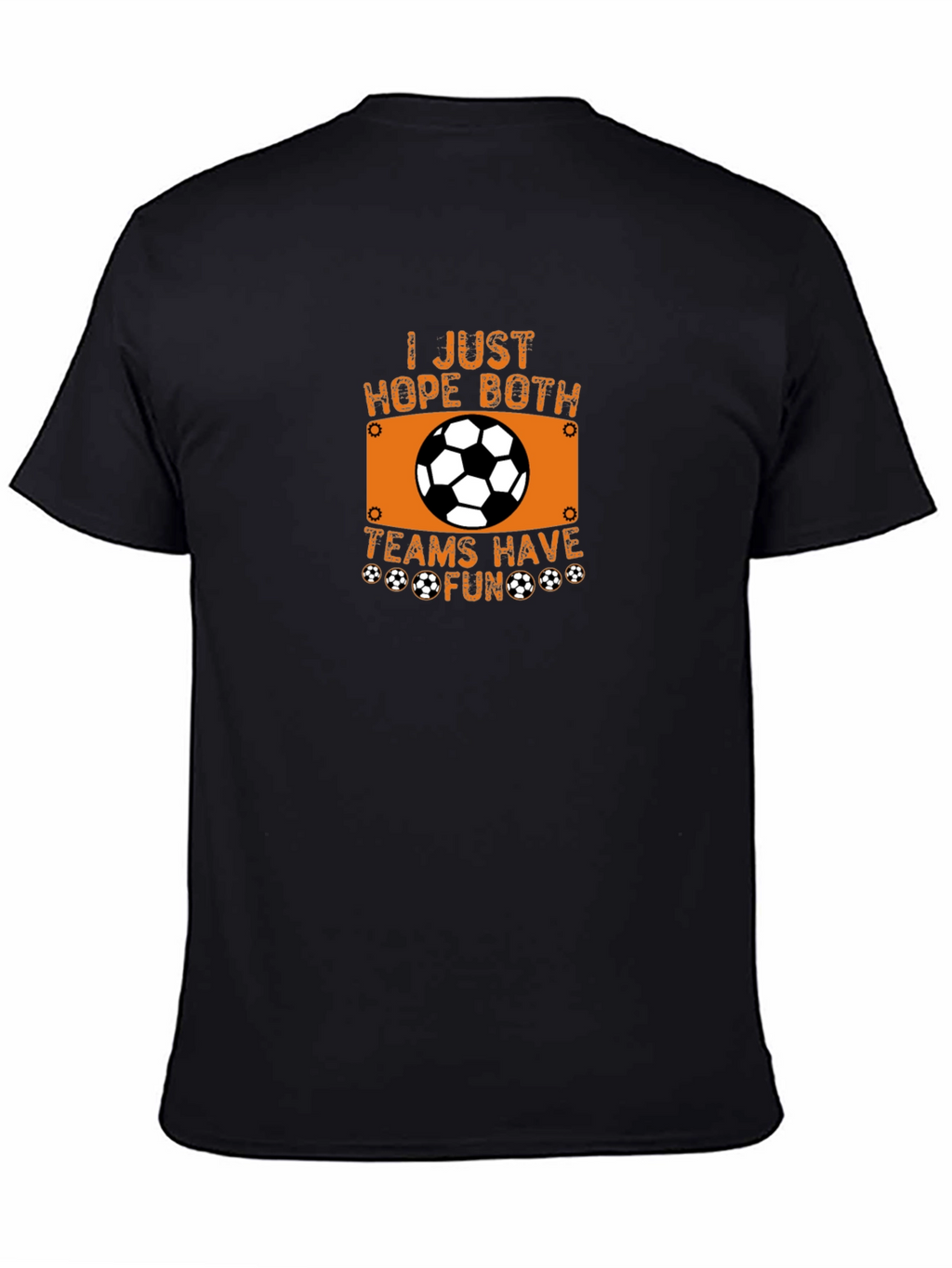 Soccer Fan T-Shirt - Hope Both Teams Have Fun