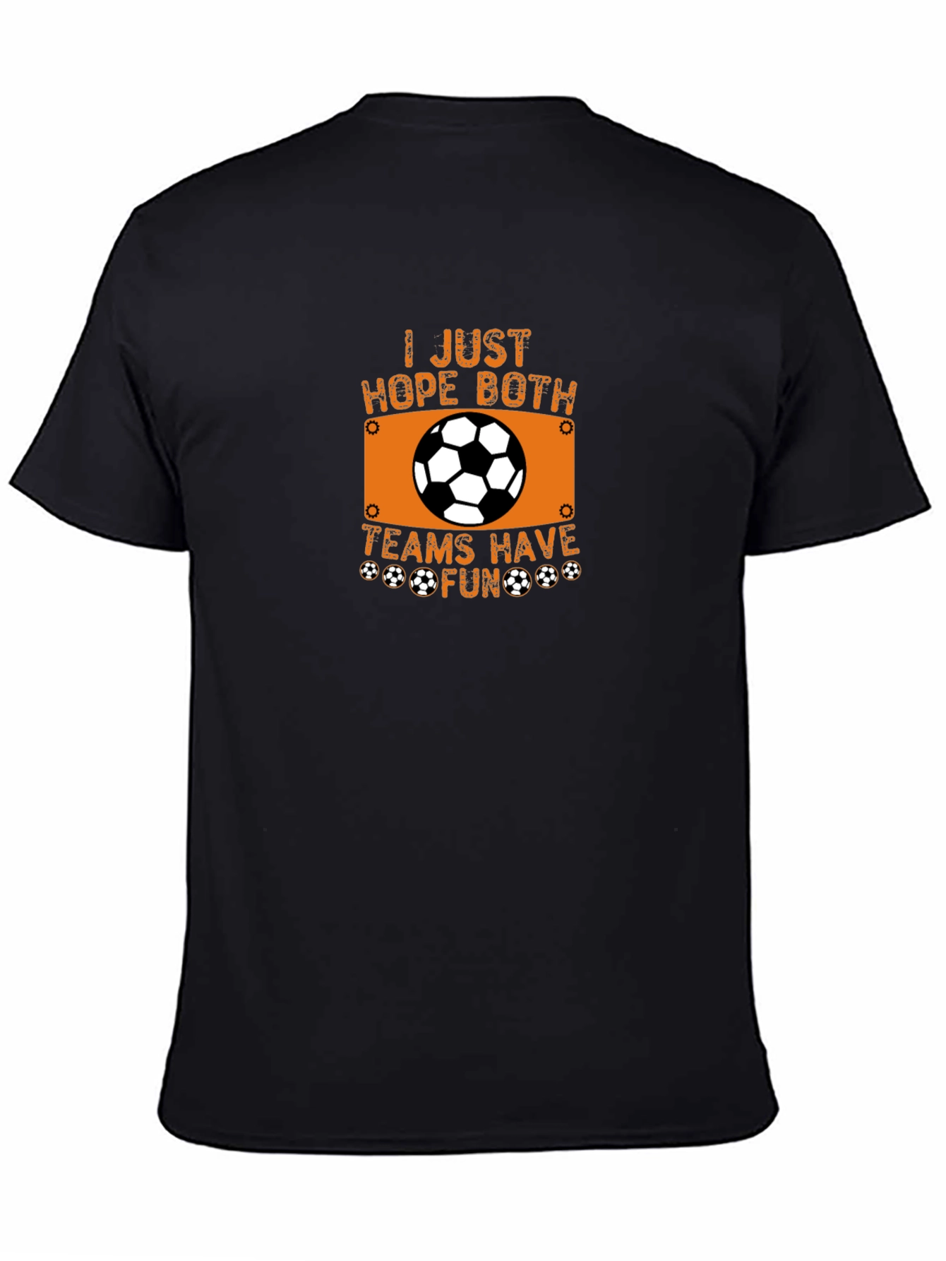 Soccer Fan T-Shirt - Hope Both Teams Have Fun