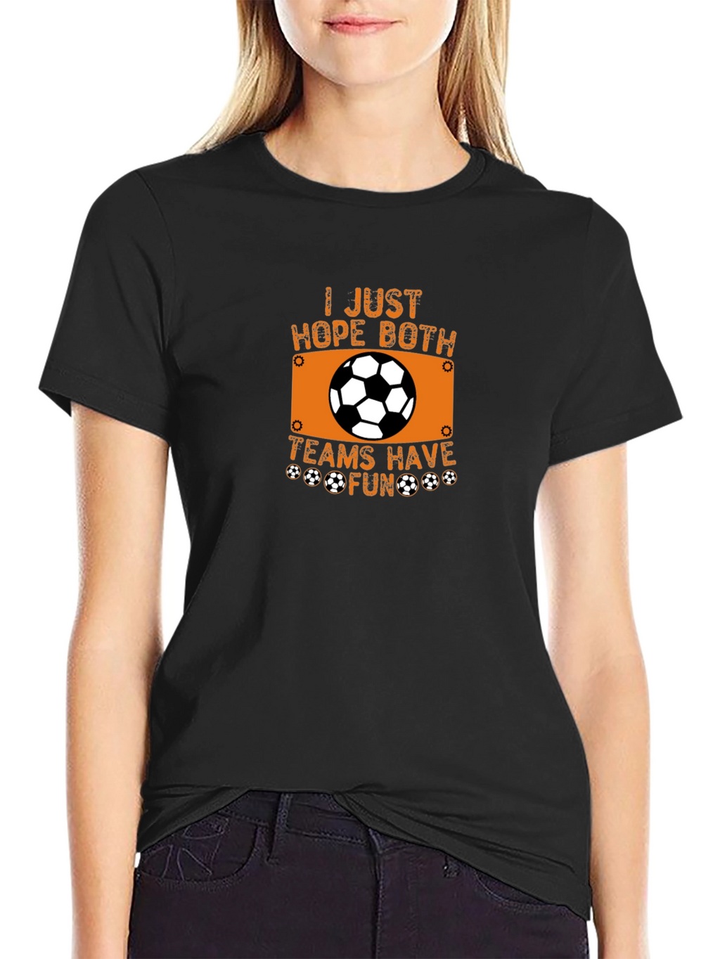 Soccer Fan T-Shirt - Hope Both Teams Have Fun