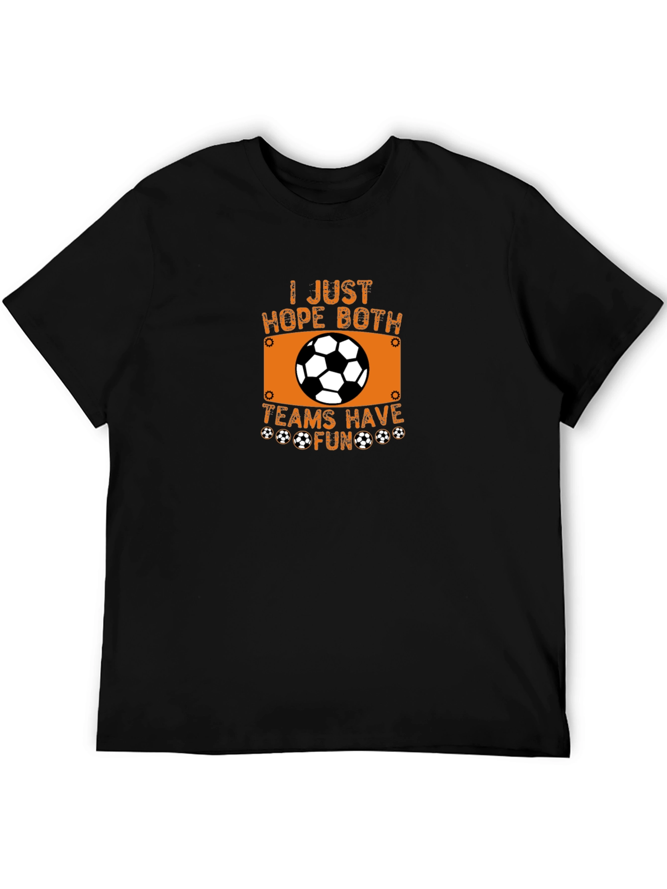 Soccer Fan T-Shirt - Hope Both Teams Have Fun