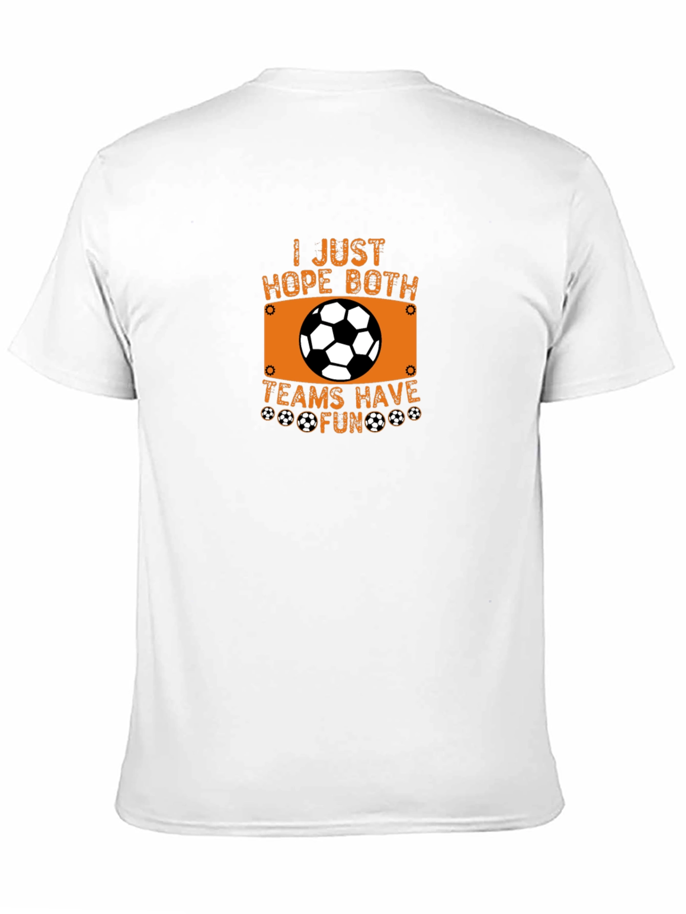 Soccer Fan T-Shirt - Hope Both Teams Have Fun