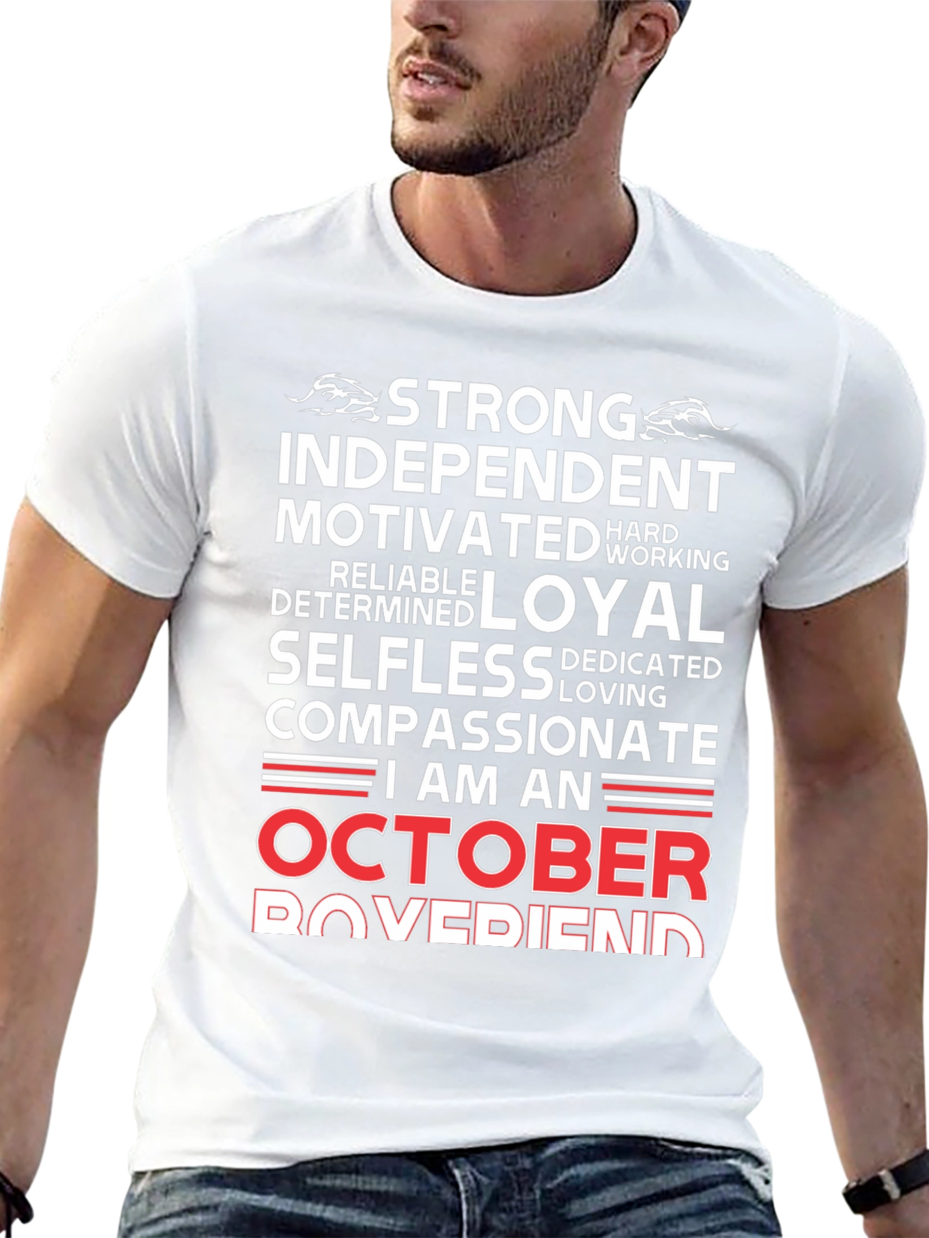 October Boyfriend T-Shirt - Strong Loyal Compassionate