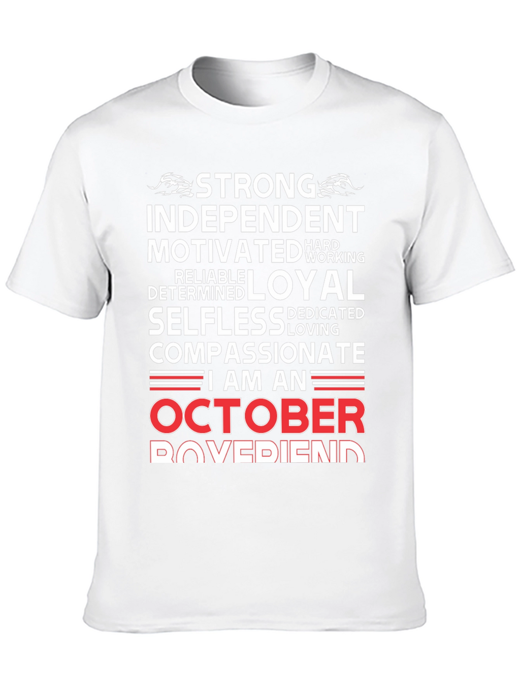 October Boyfriend T-Shirt - Strong Loyal Compassionate