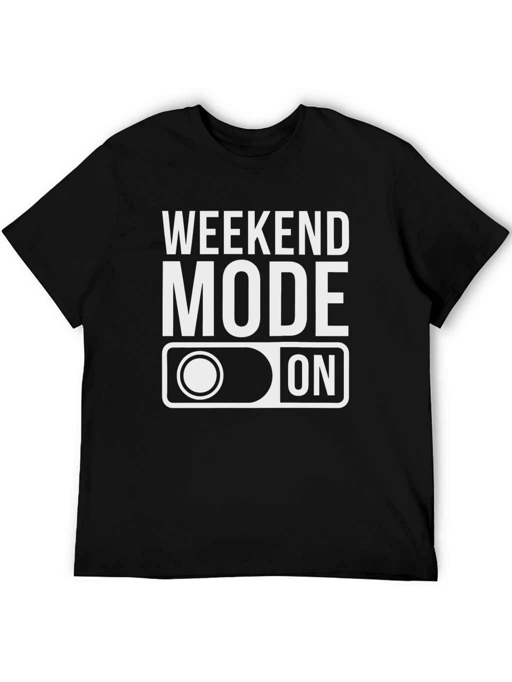 Weekend Mode On Black T-Shirt