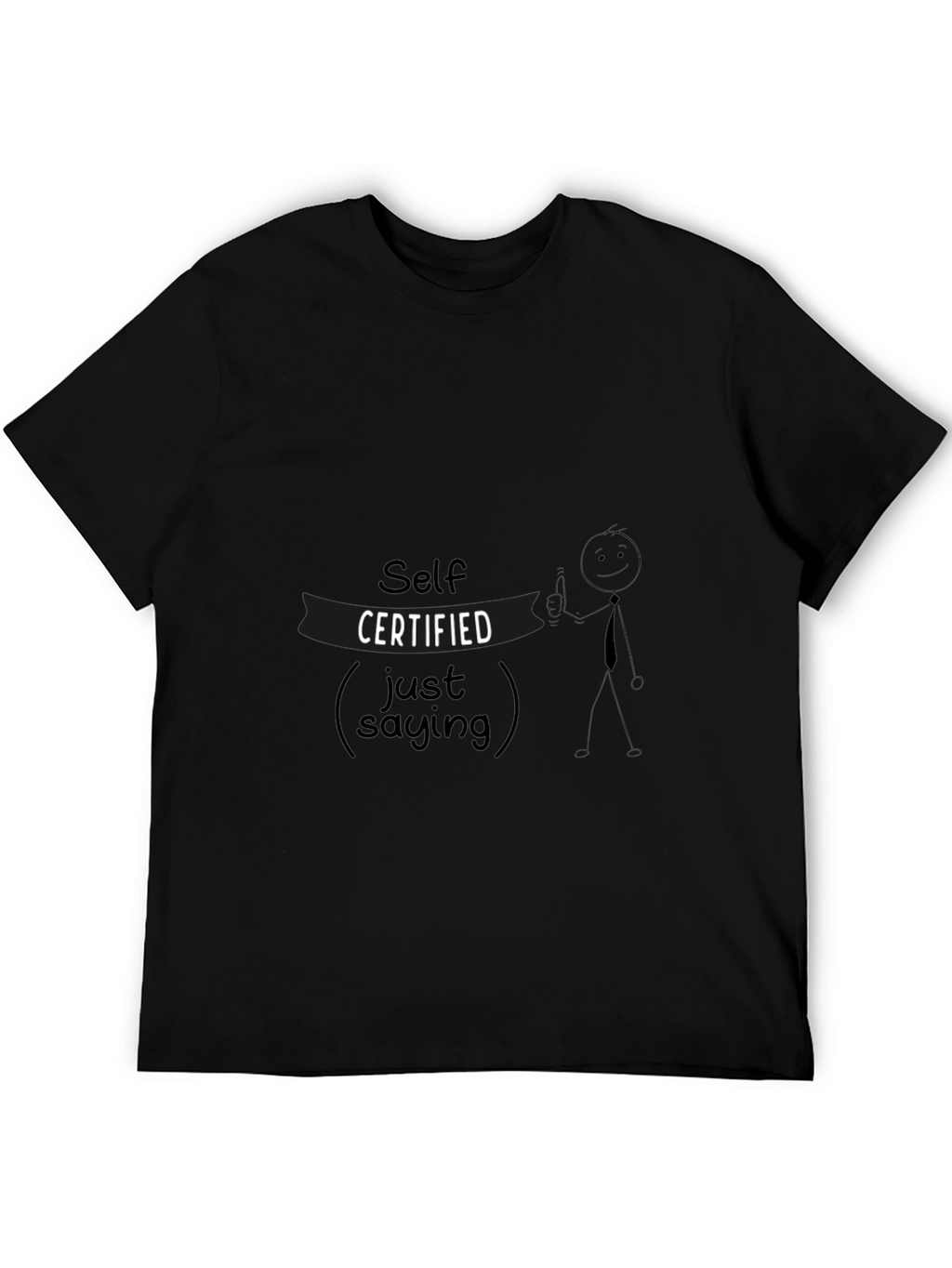 Self Certified Just Saying Black Graphic Tee