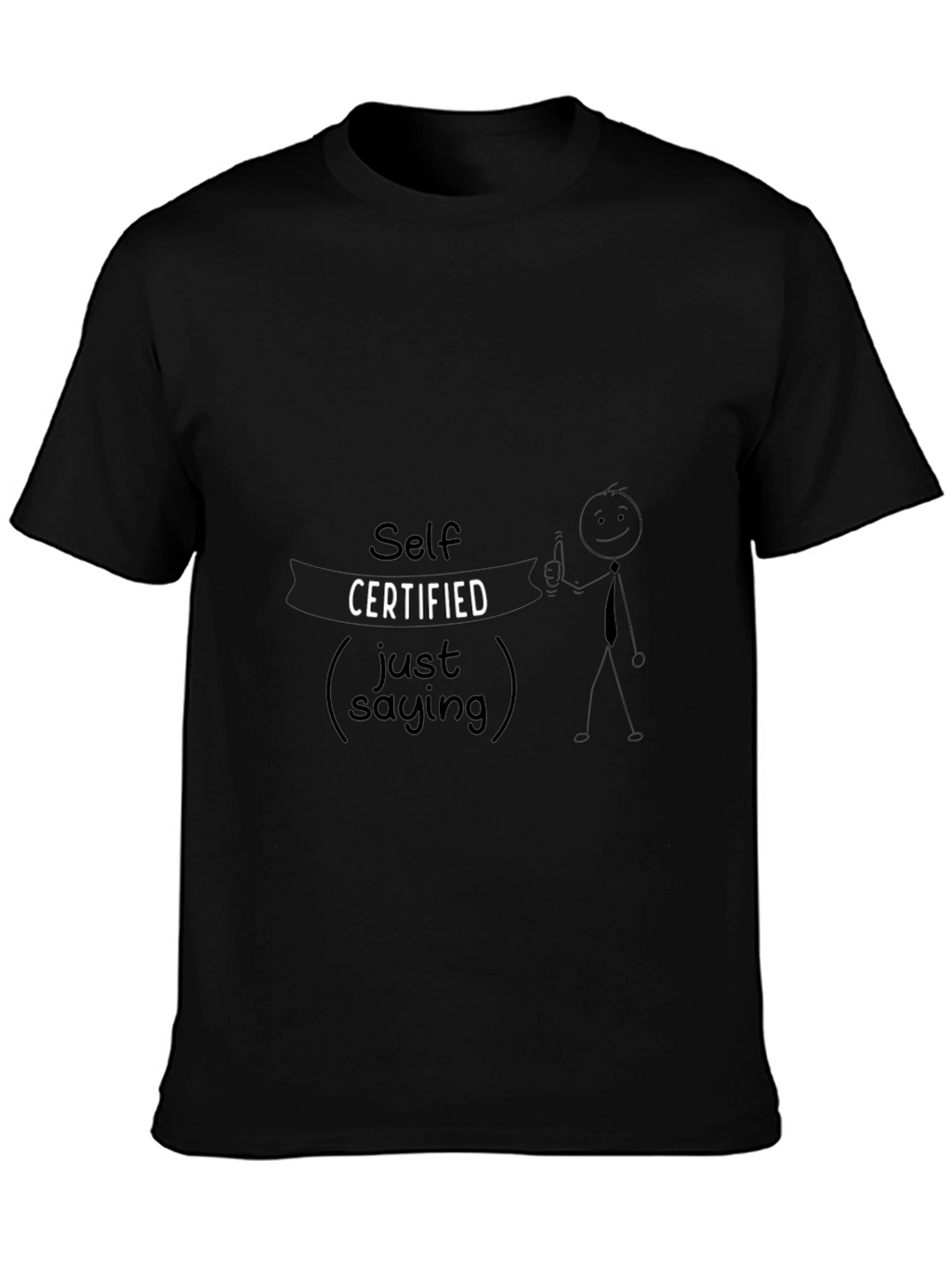 Self Certified Just Saying Black Graphic Tee