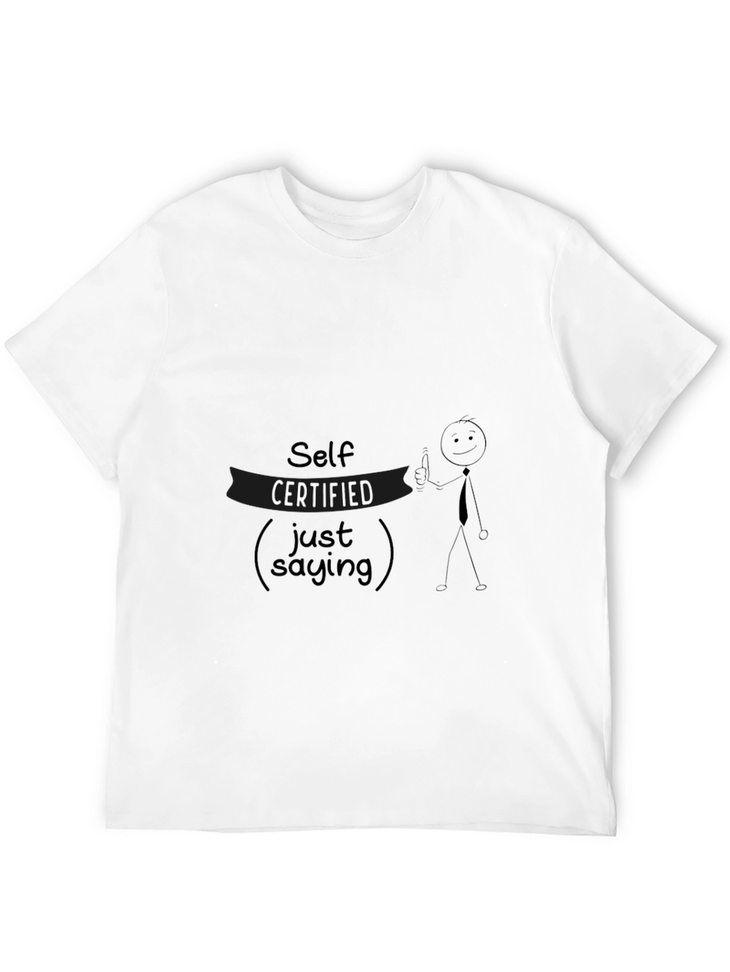 Self Certified Just Saying Black Graphic Tee