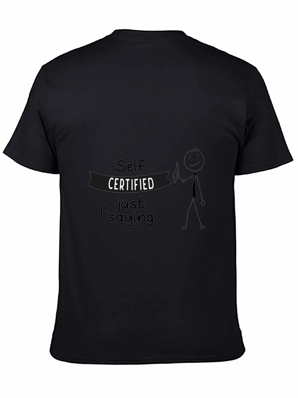 Self Certified Just Saying Black Graphic Tee