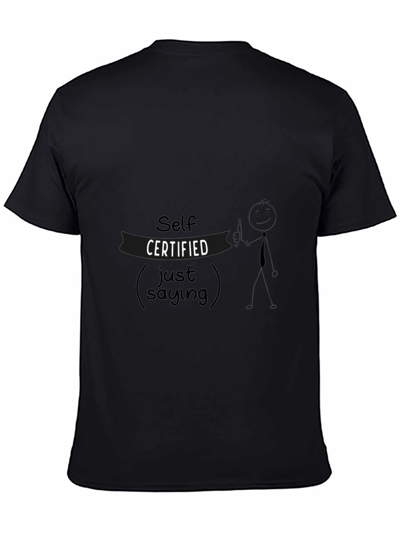 Self Certified Just Saying Black Graphic Tee