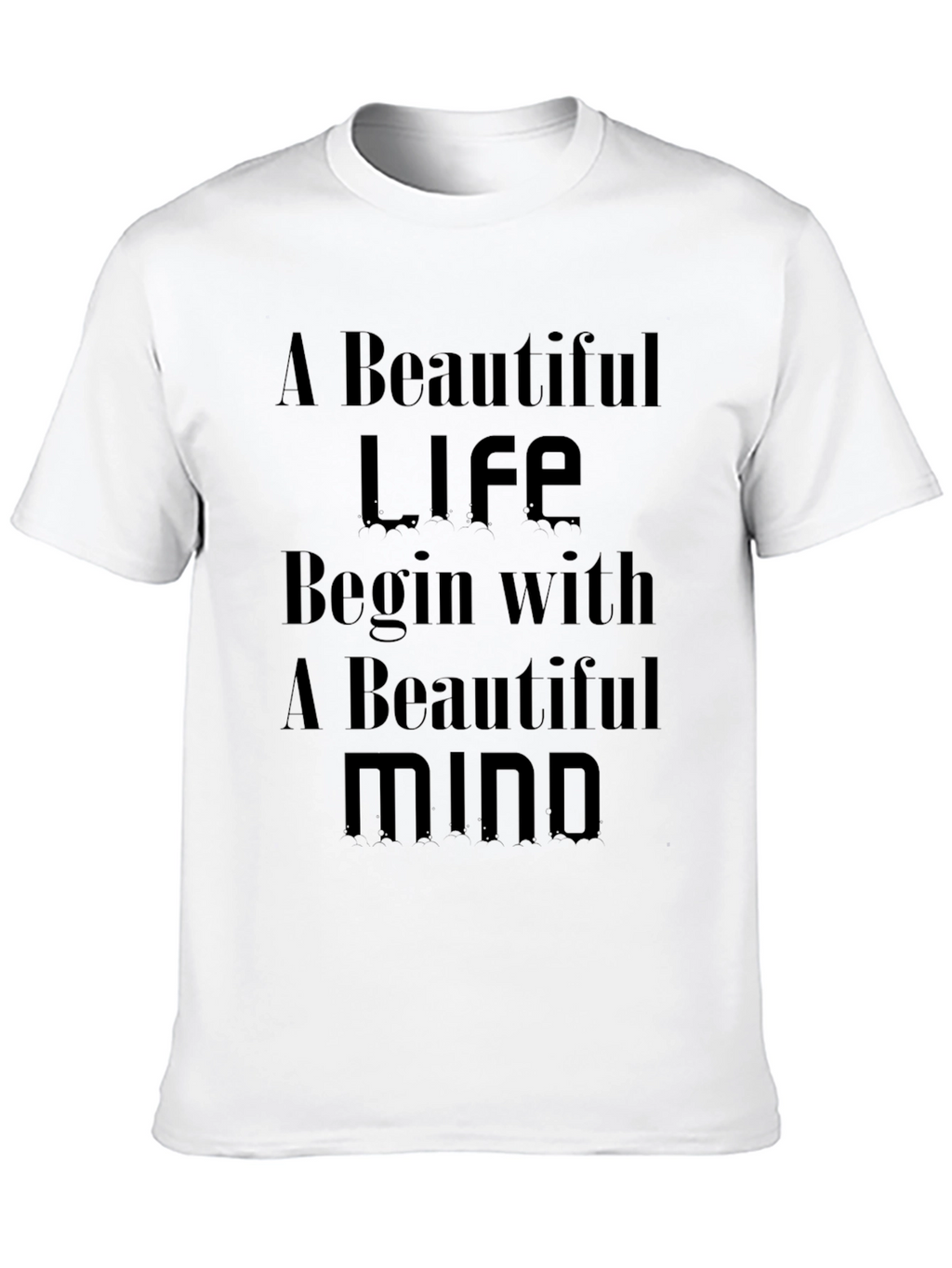 Motivational T-Shirt - Beautiful Life Beautiful Mind