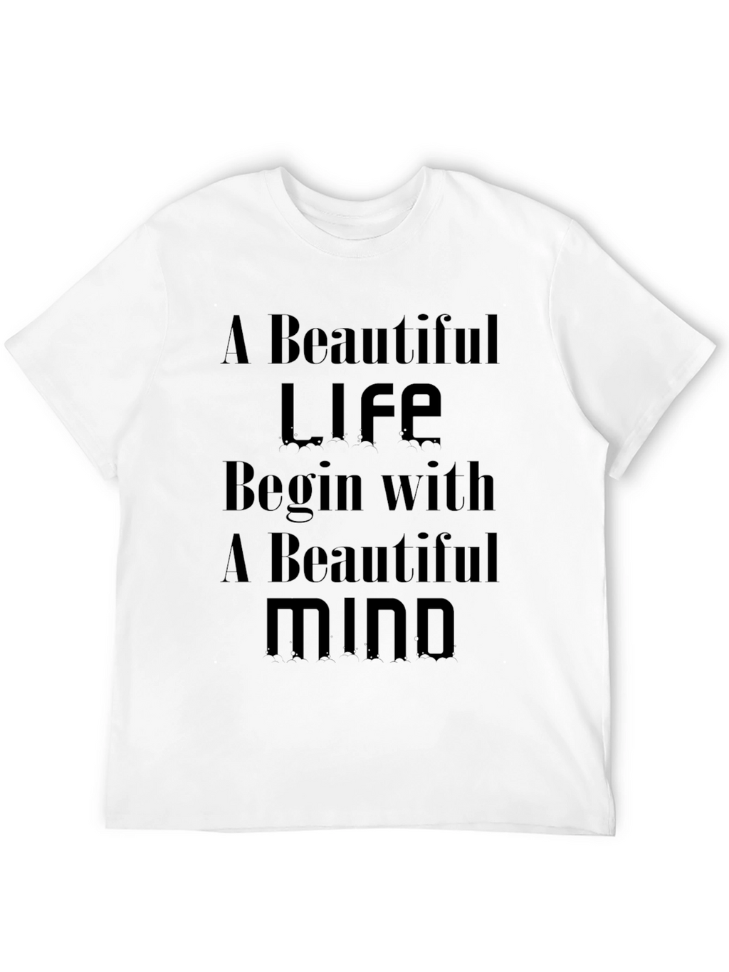 Motivational T-Shirt - Beautiful Life Beautiful Mind