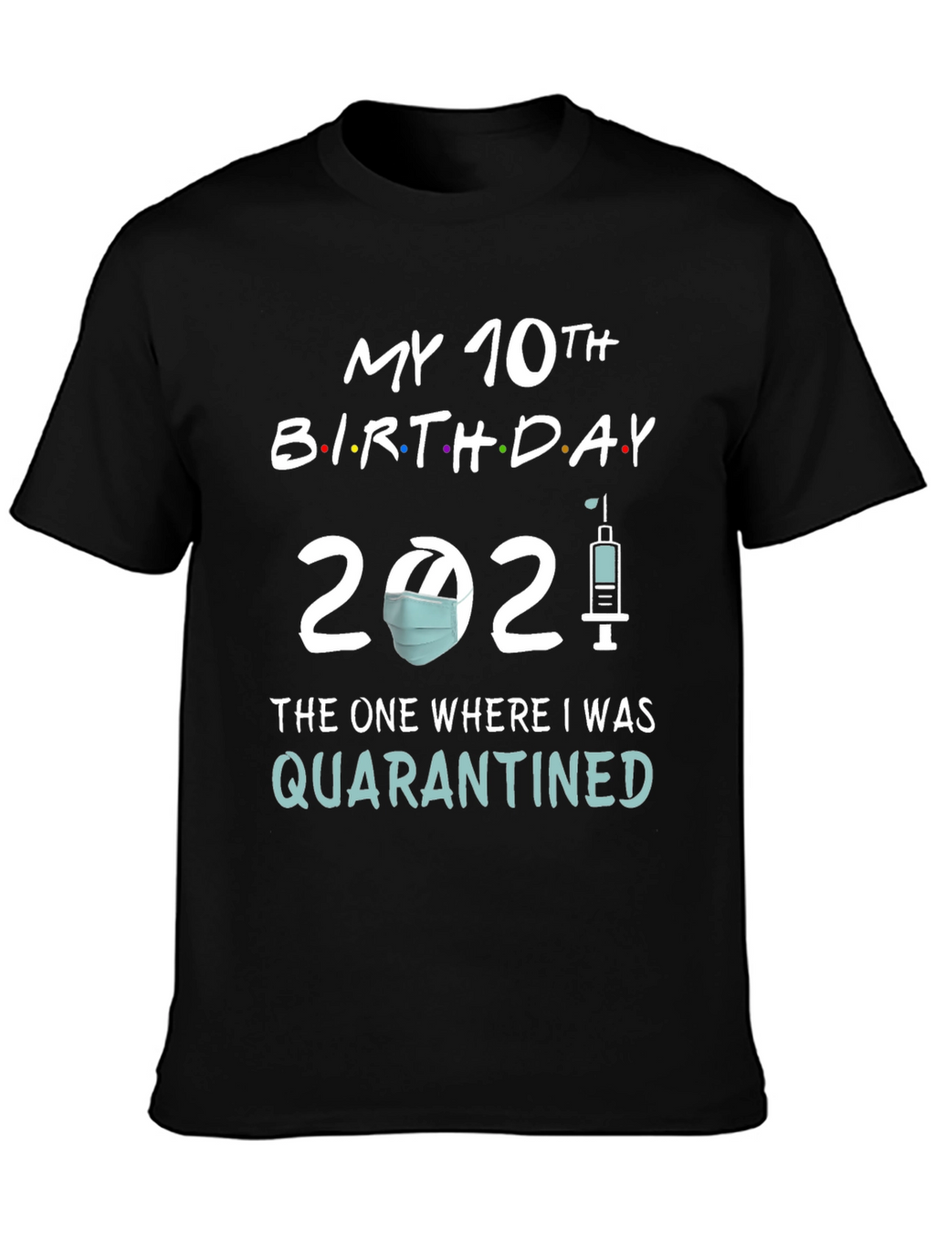 My 10th Birthday 2021 Quarantined T-Shirt