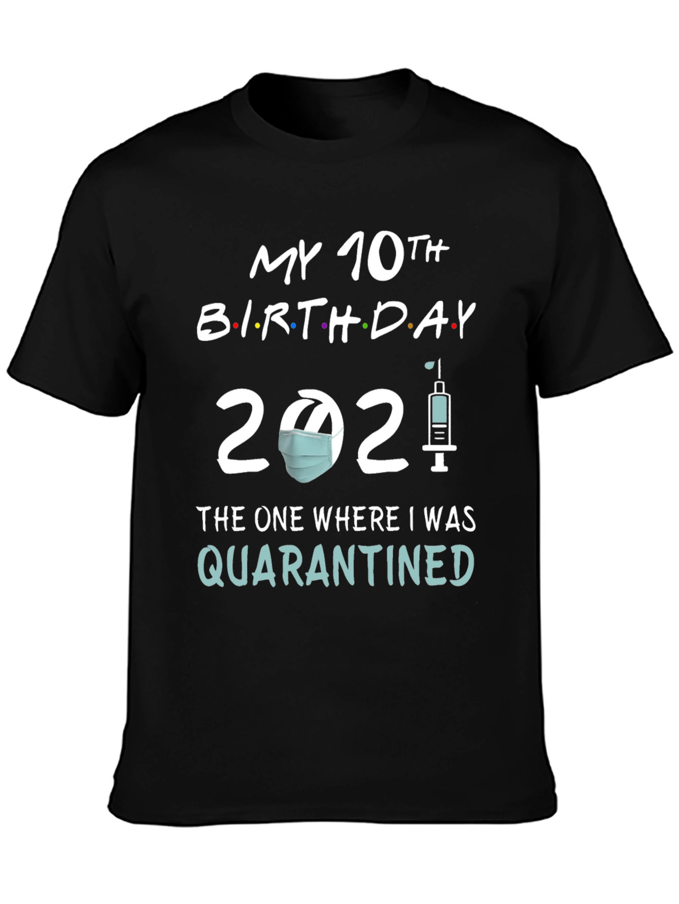 My 10th Birthday 2021 Quarantined T-Shirt
