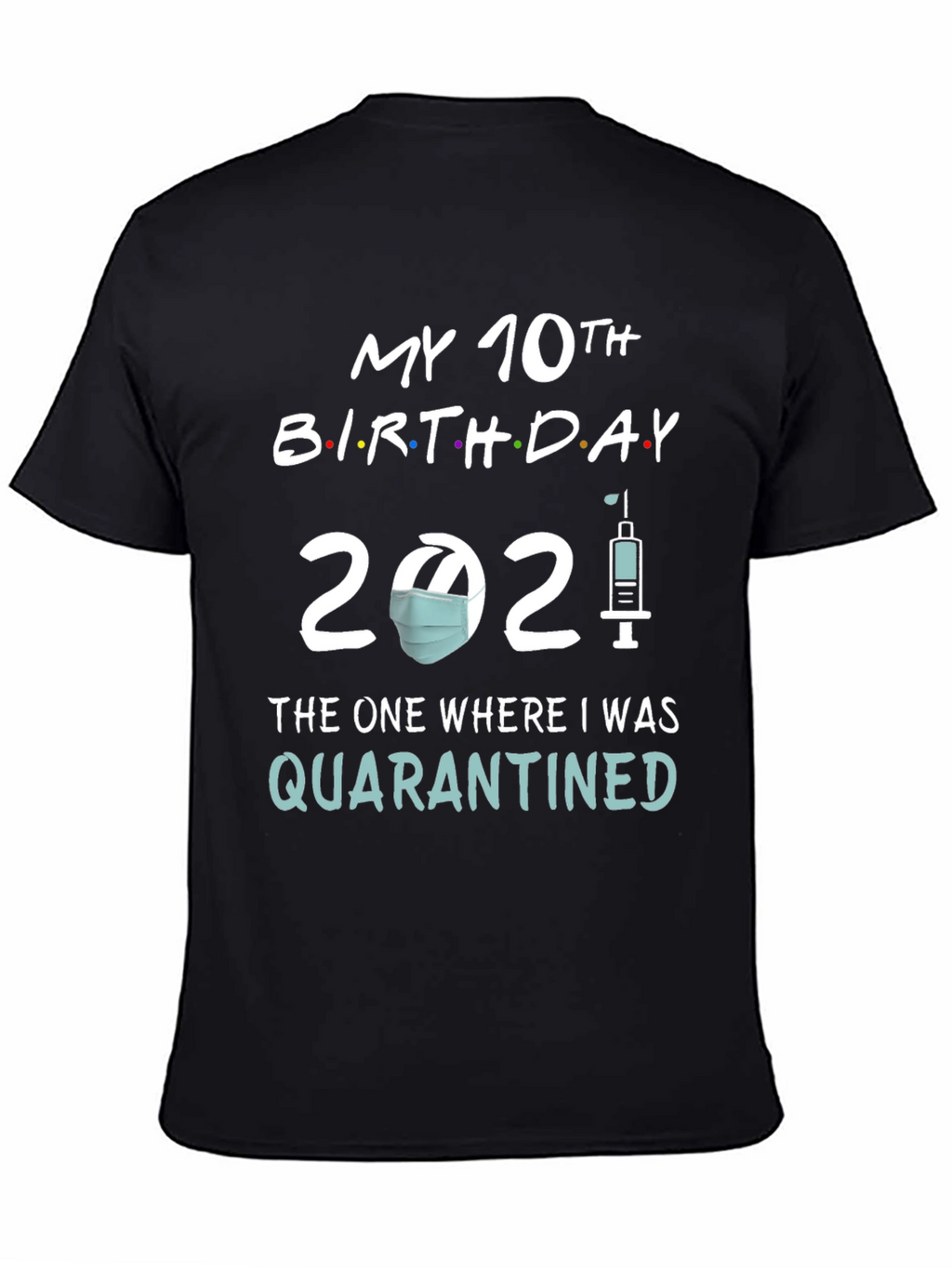 My 10th Birthday 2021 Quarantined T-Shirt