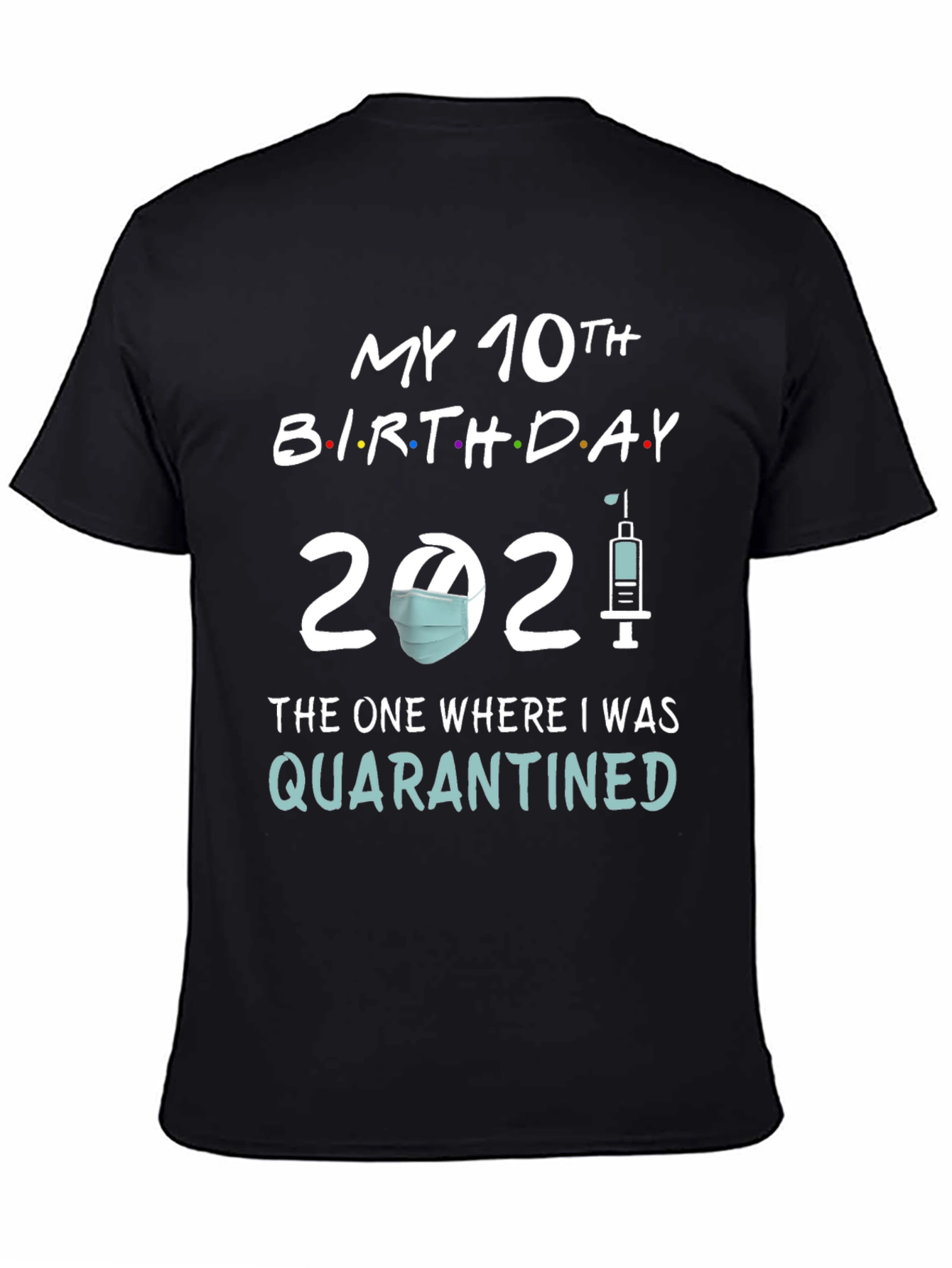 My 10th Birthday 2021 Quarantined T-Shirt