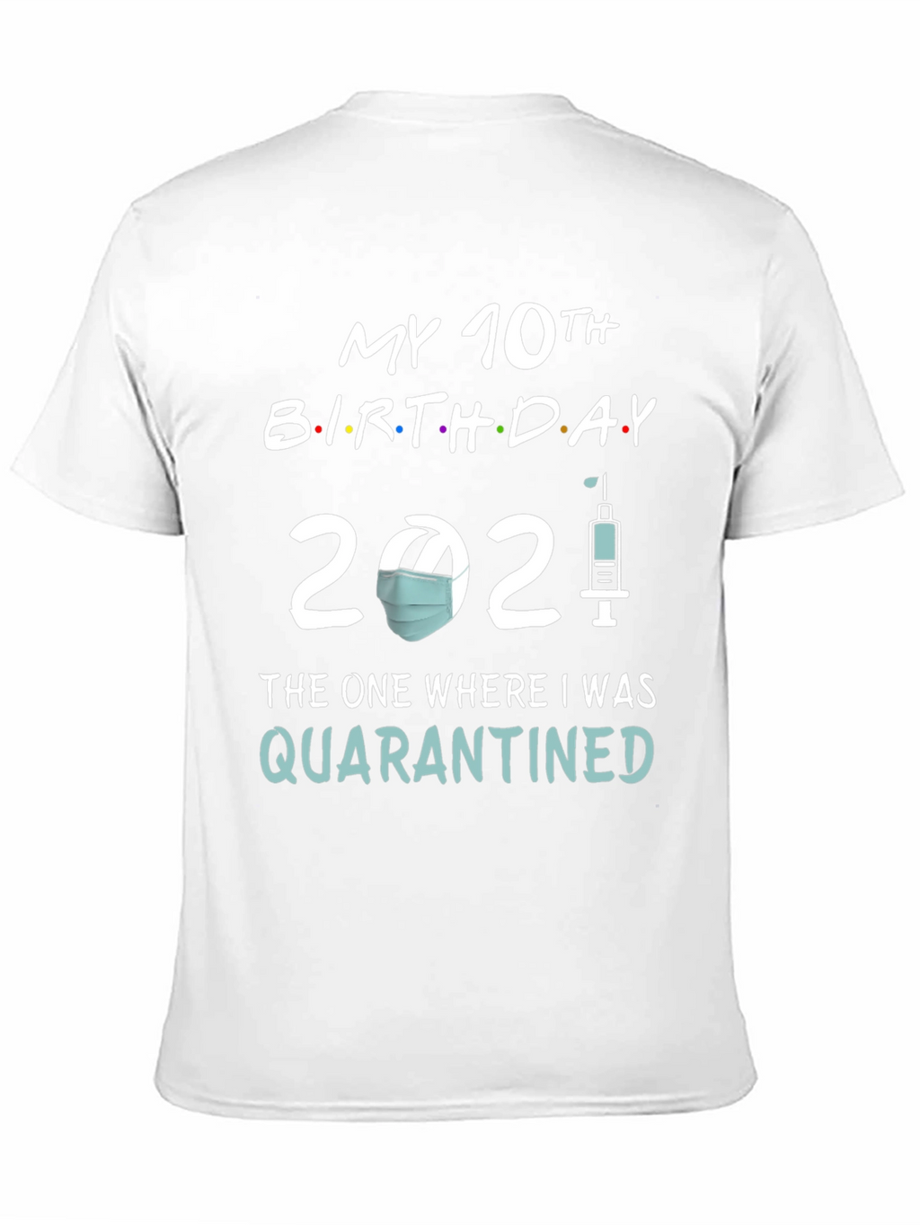 My 10th Birthday 2021 Quarantined T-Shirt