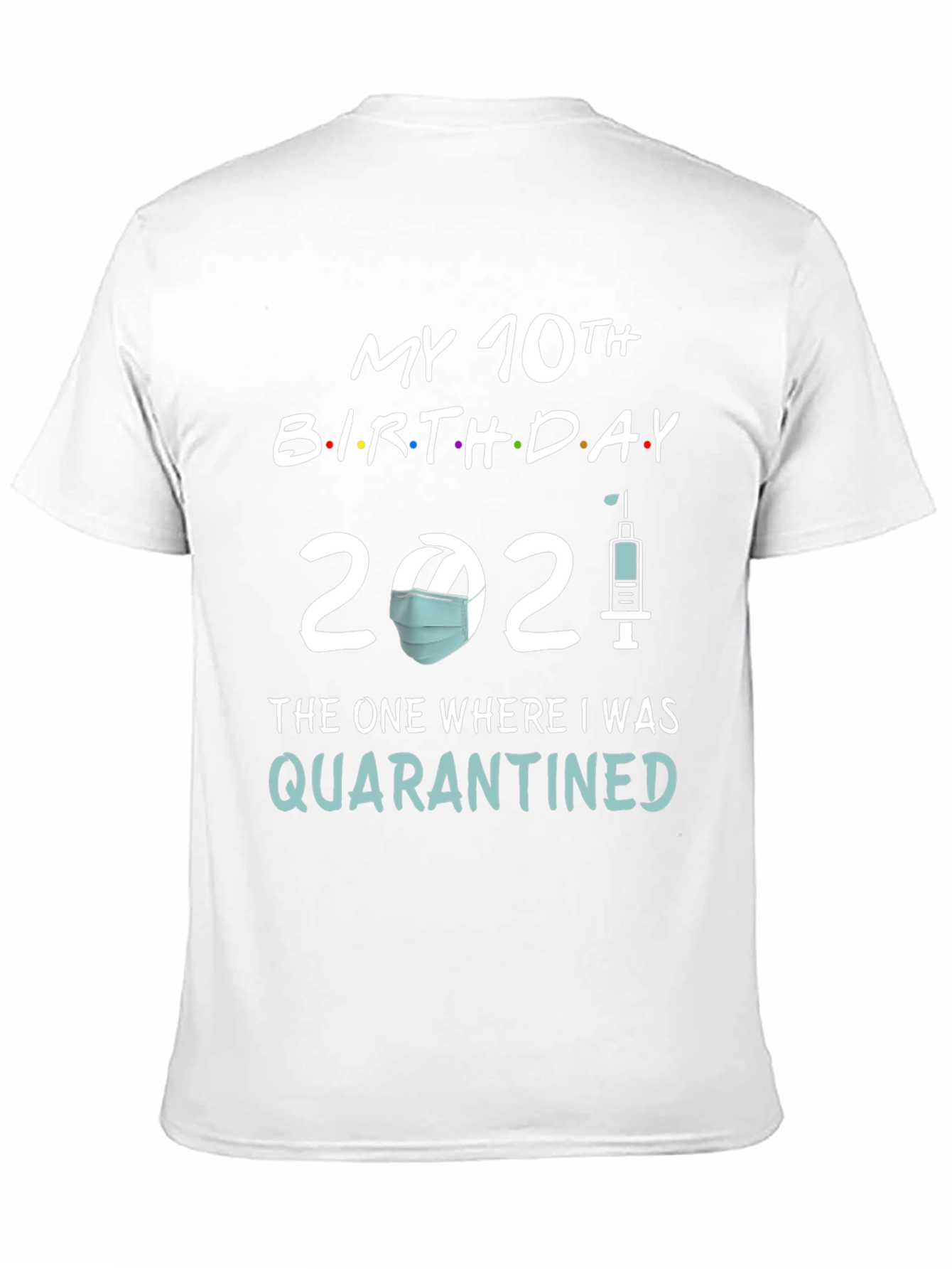 My 10th Birthday 2021 Quarantined T-Shirt