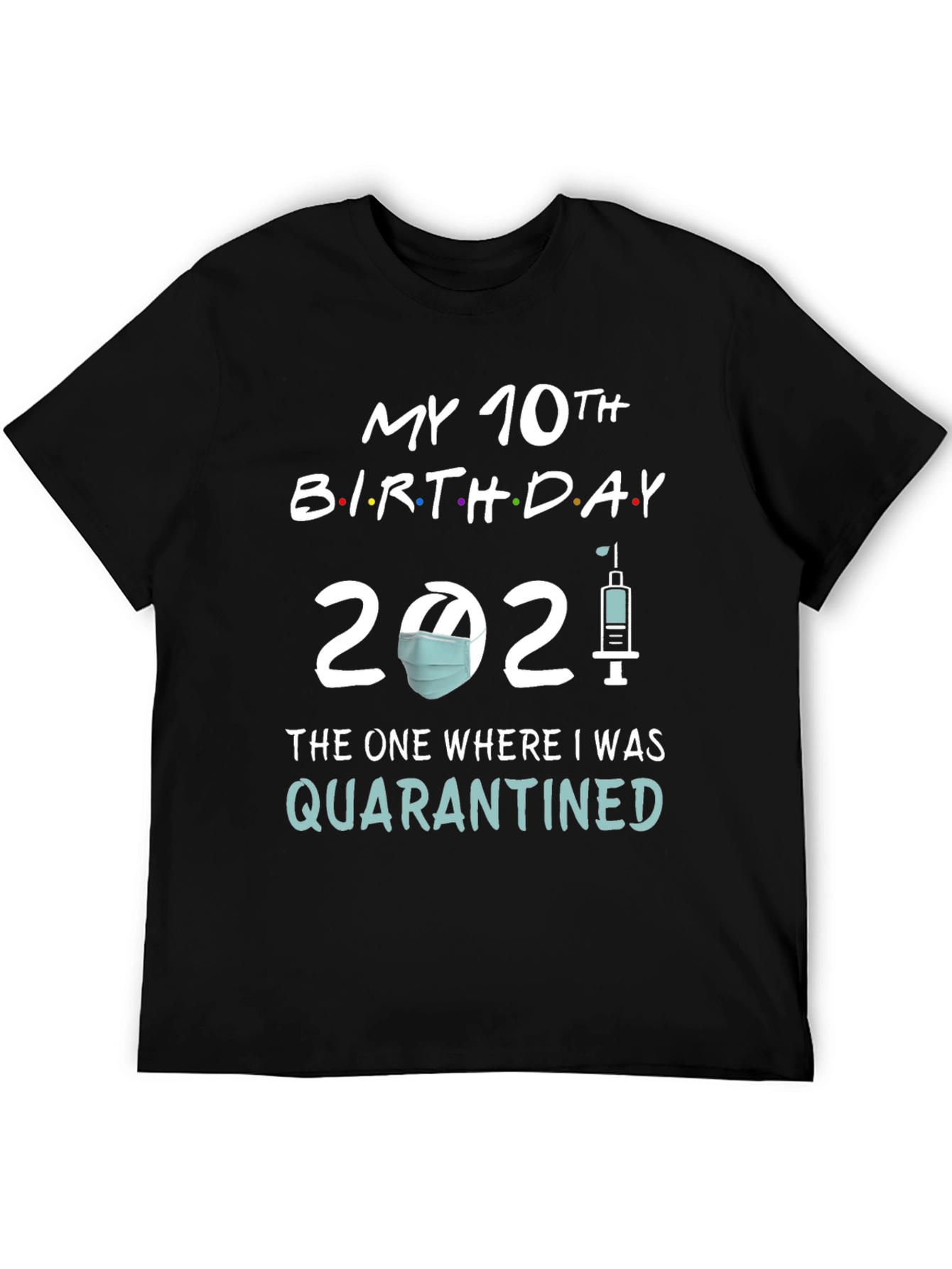 My 10th Birthday 2021 Quarantined T-Shirt