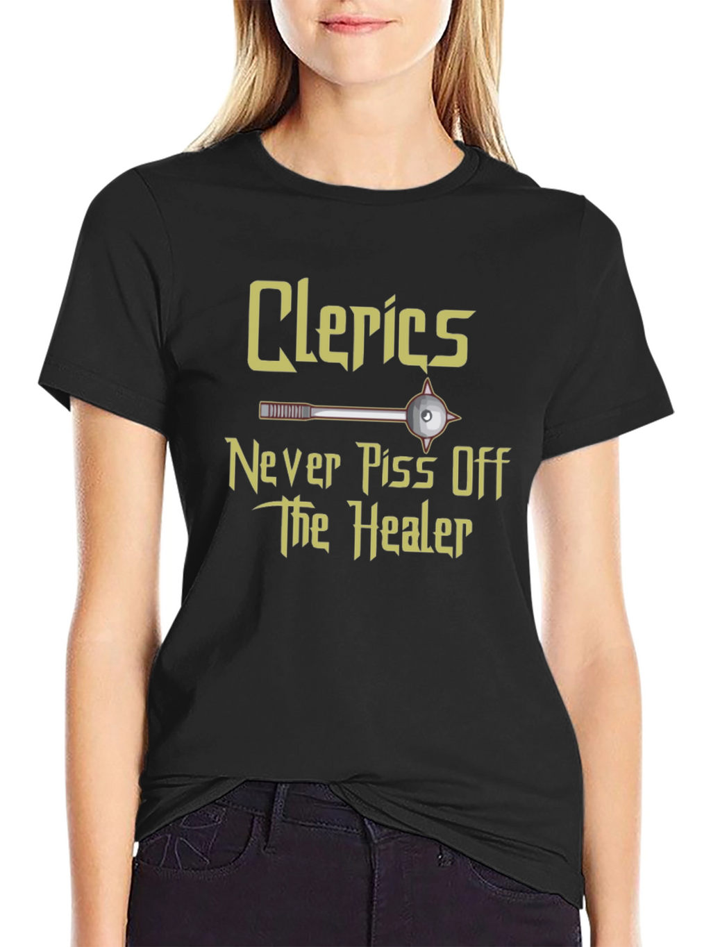 Clerics Never Piss Off The Healer T-Shirt